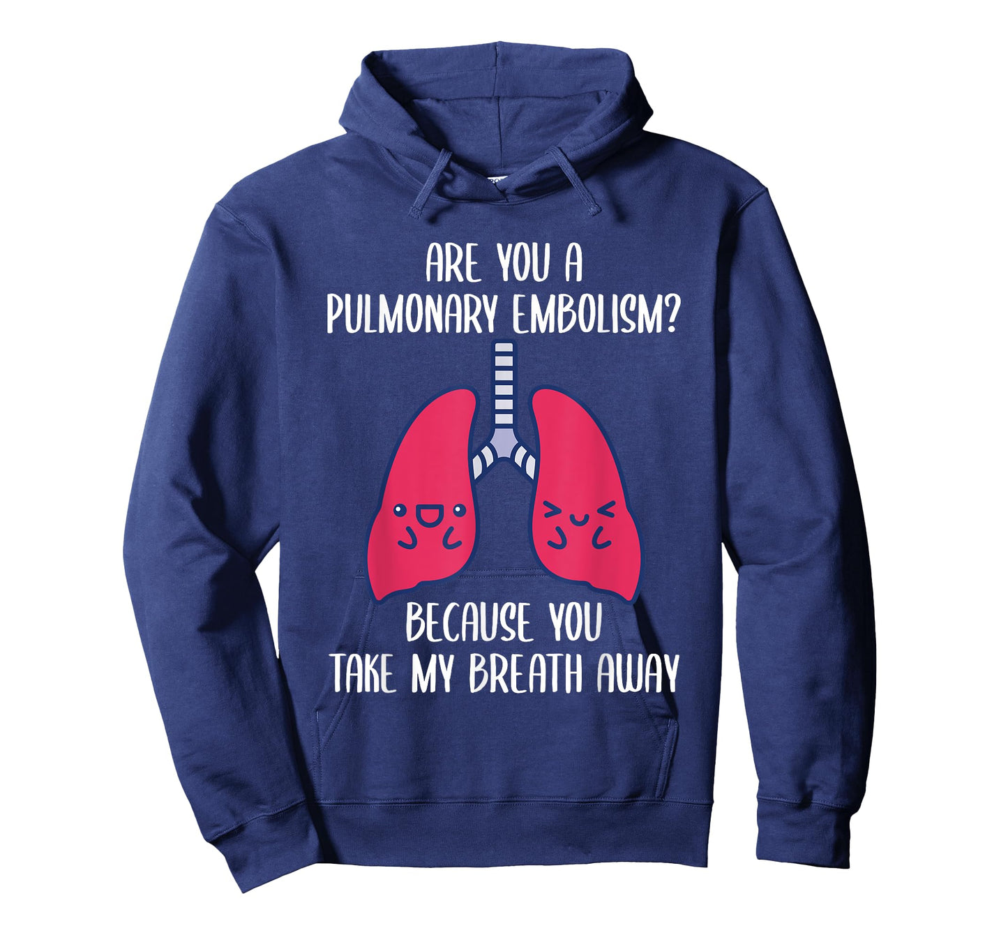Are You A Pulmonary Embolism Because You Take My Breath Away T-Shirt