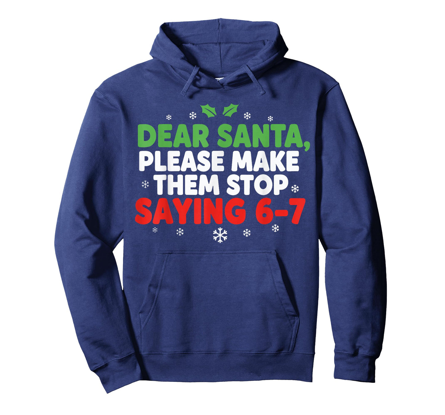 Dear Santa Make Them Stop Saying 67 Christmas Six Seven 6 7 T-Shirt