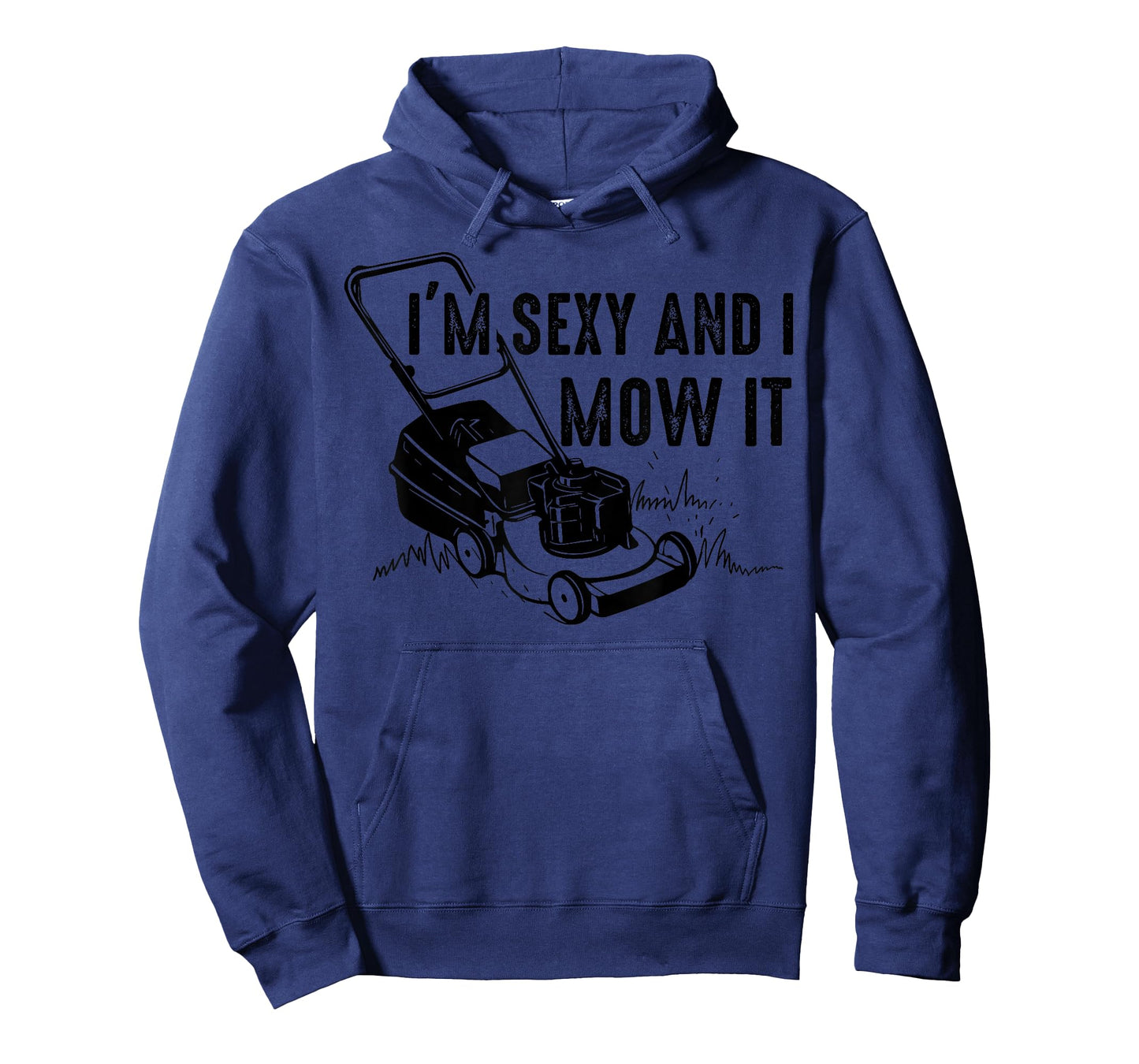 Cute I'm Sexy And I Mow It | Funny Lawn Mowing Worker Gift T-Shirt