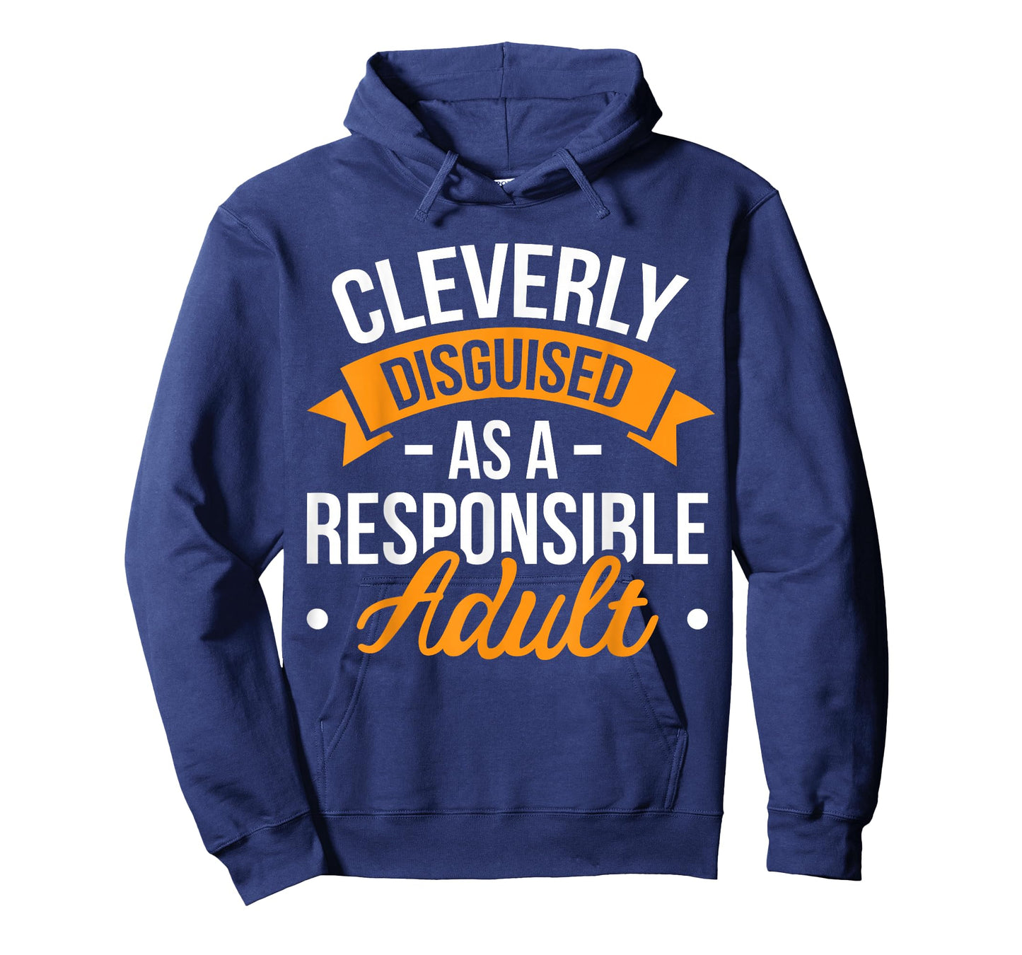 Cleverly Disguised as a Responsible Adult T-Shirt