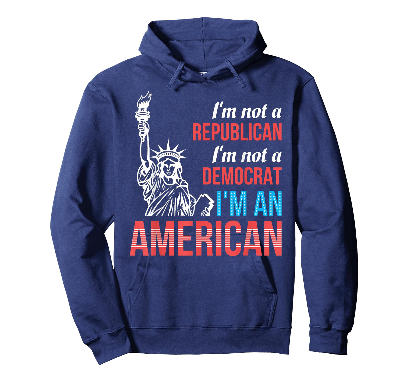 Independent Not Republican Not Democrat American Patriotic Women Men T-Shirt