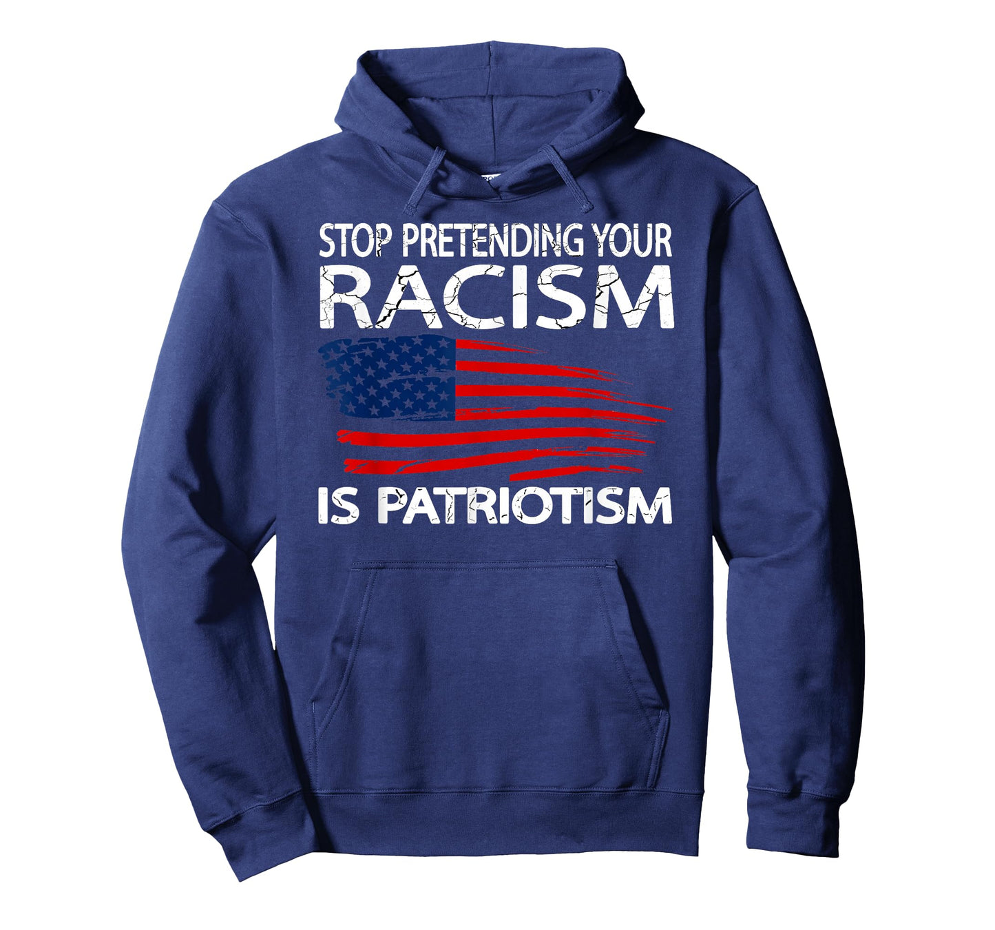 Stop Pretending Your Racism is Patriotism T-Shirt