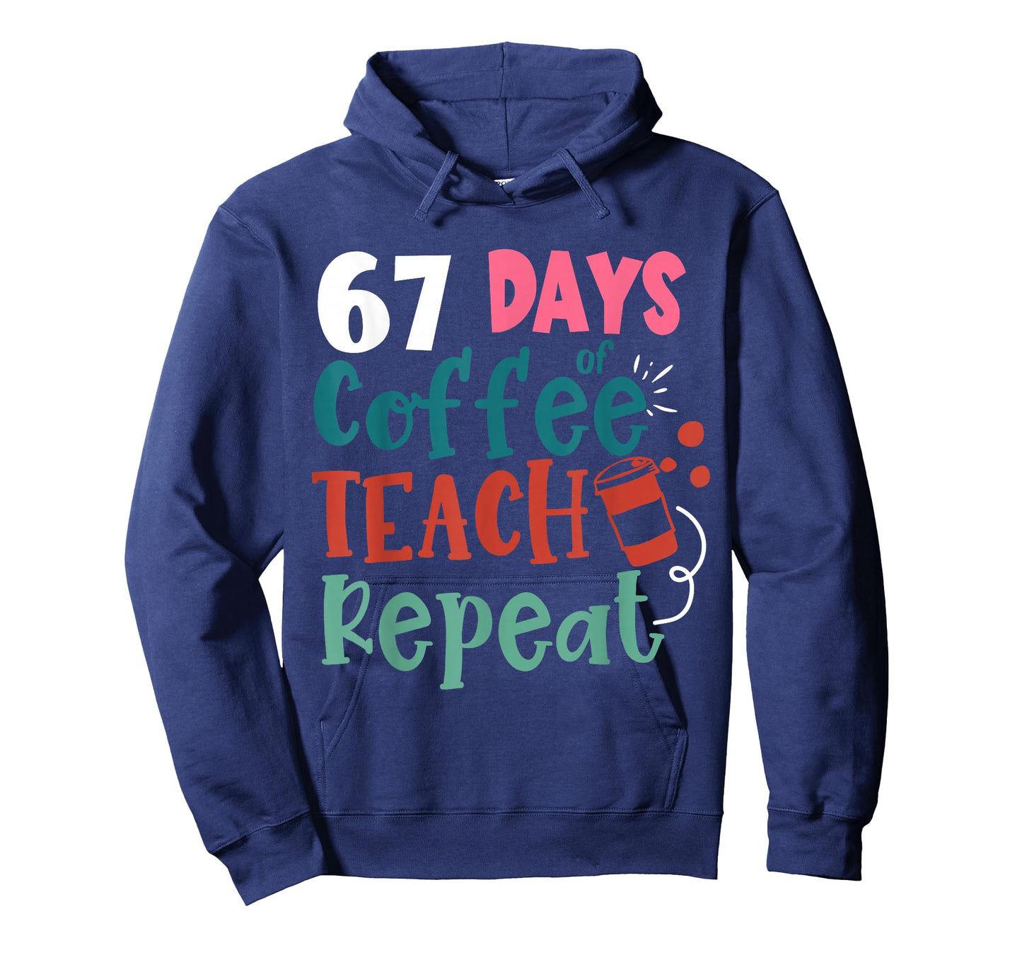 Humor Meme 67 Days of School Coffee Lover Educator Teacher T-Shirt