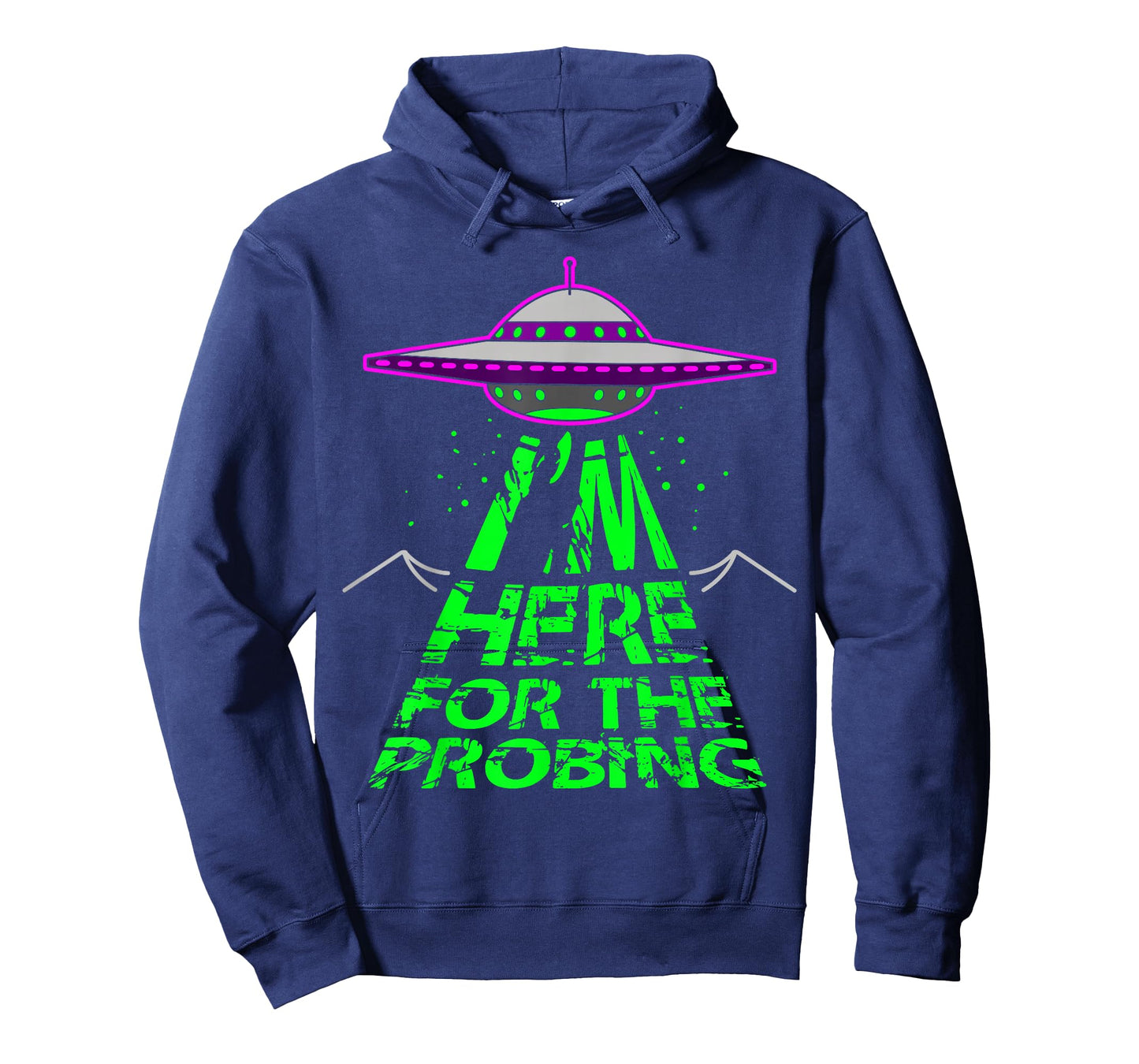 I'm Here for the Probing Alien Abduction UFO T-Shirt T-Shirt