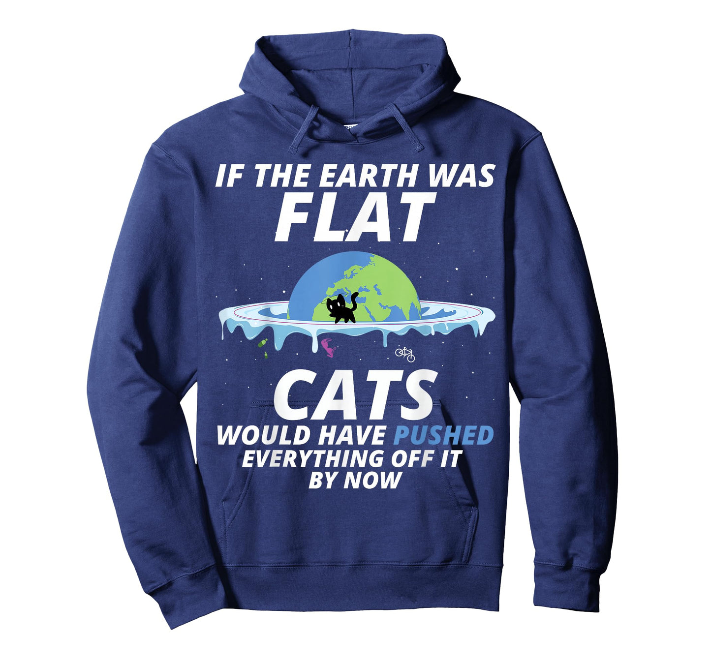 If The Earth Was Flat Cats Would Have Pushed Everything T-Shirt