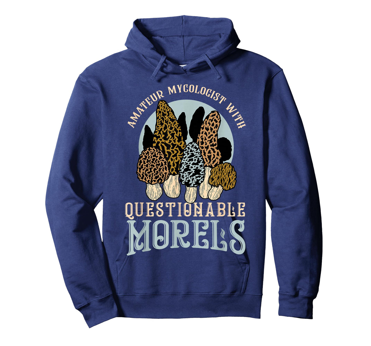 Amateur Mycologist With Questionable Morels Present Oudoor T-Shirt