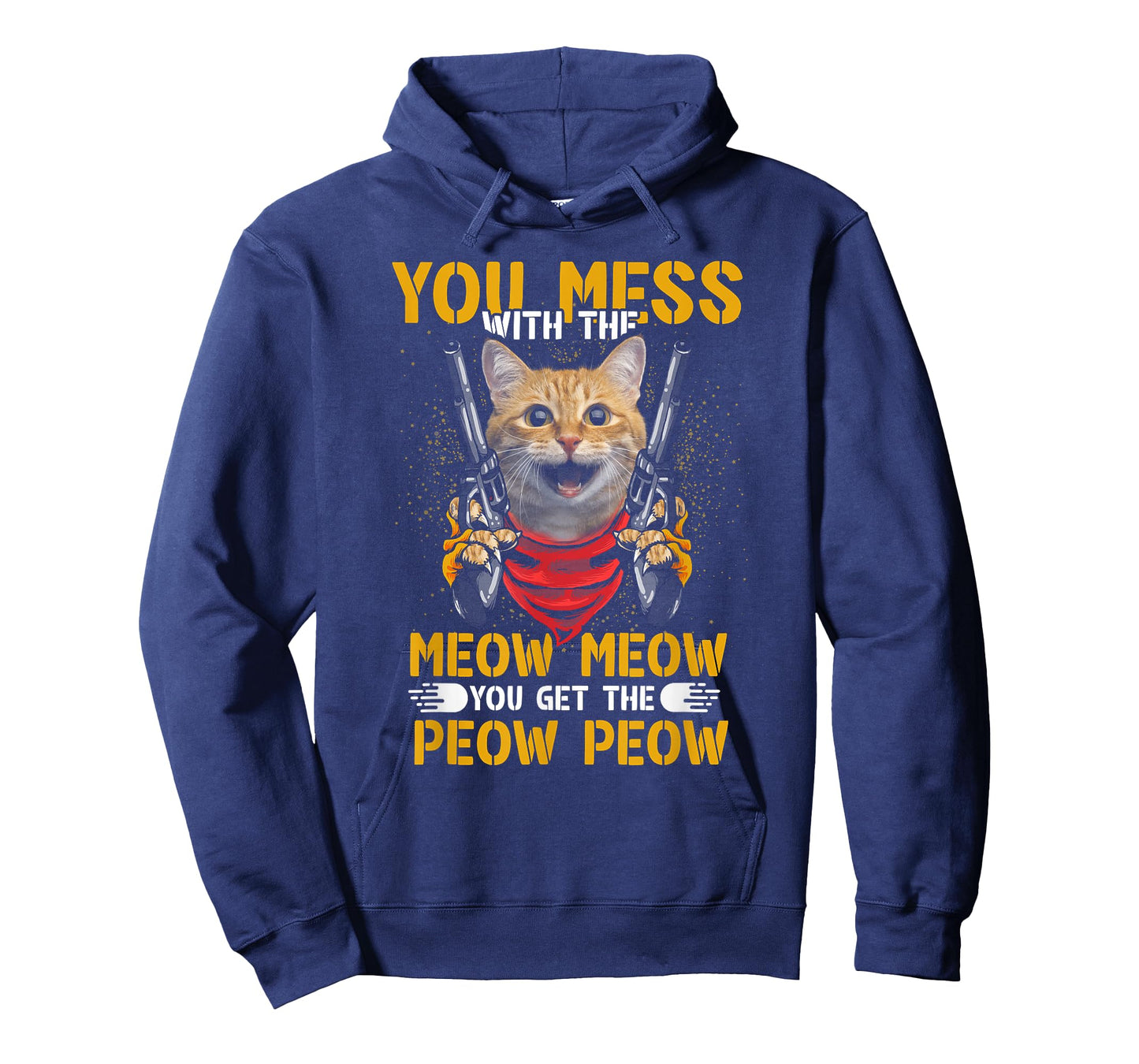 You Mess With Meow You Get The Peow Cat Gun Lover Fun Quote T-Shirt for Men Women