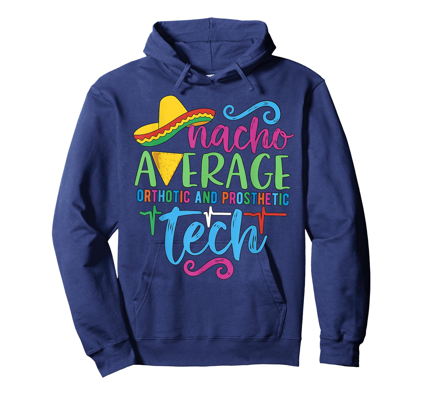 Cinco De Mayo Nacho Average Orthotic and Prosthetic Tech T-Shirt