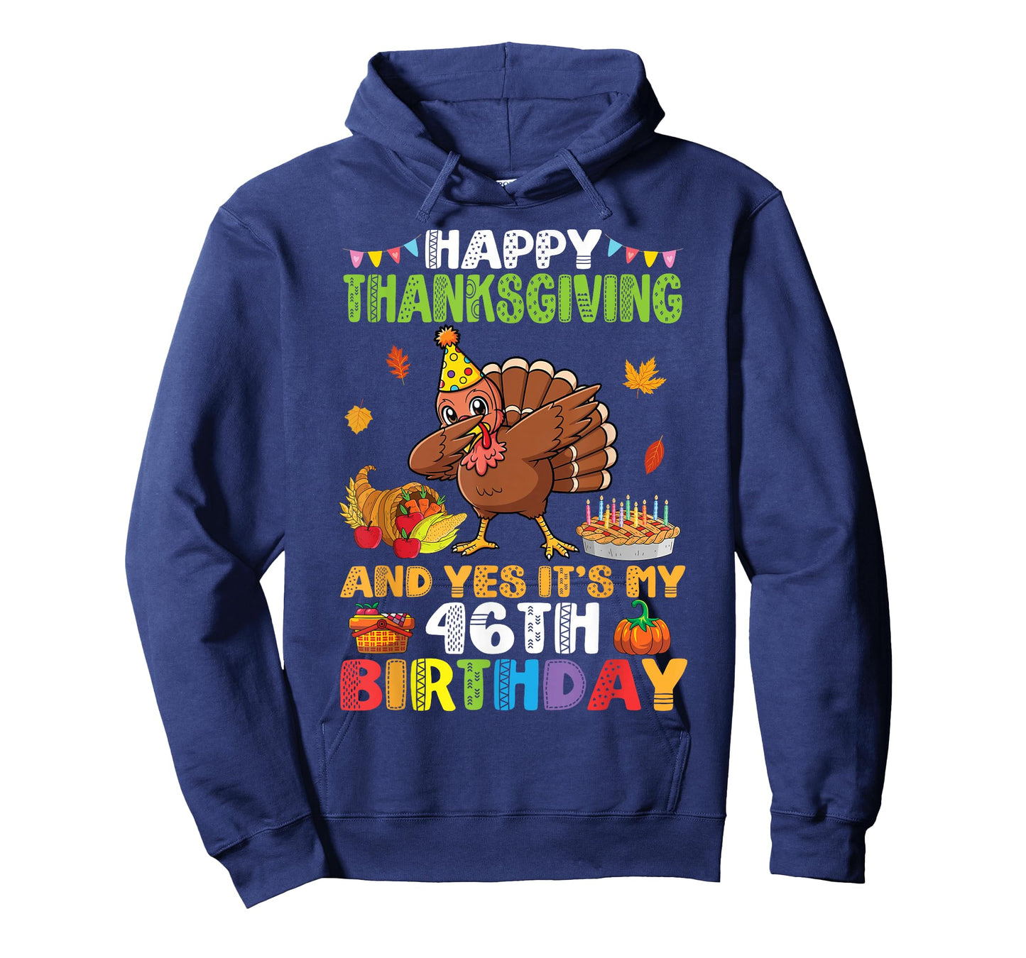 Turkey Dabbing Happy Thanksgiving Yes It’s My 46th Birthday T-Shirt
