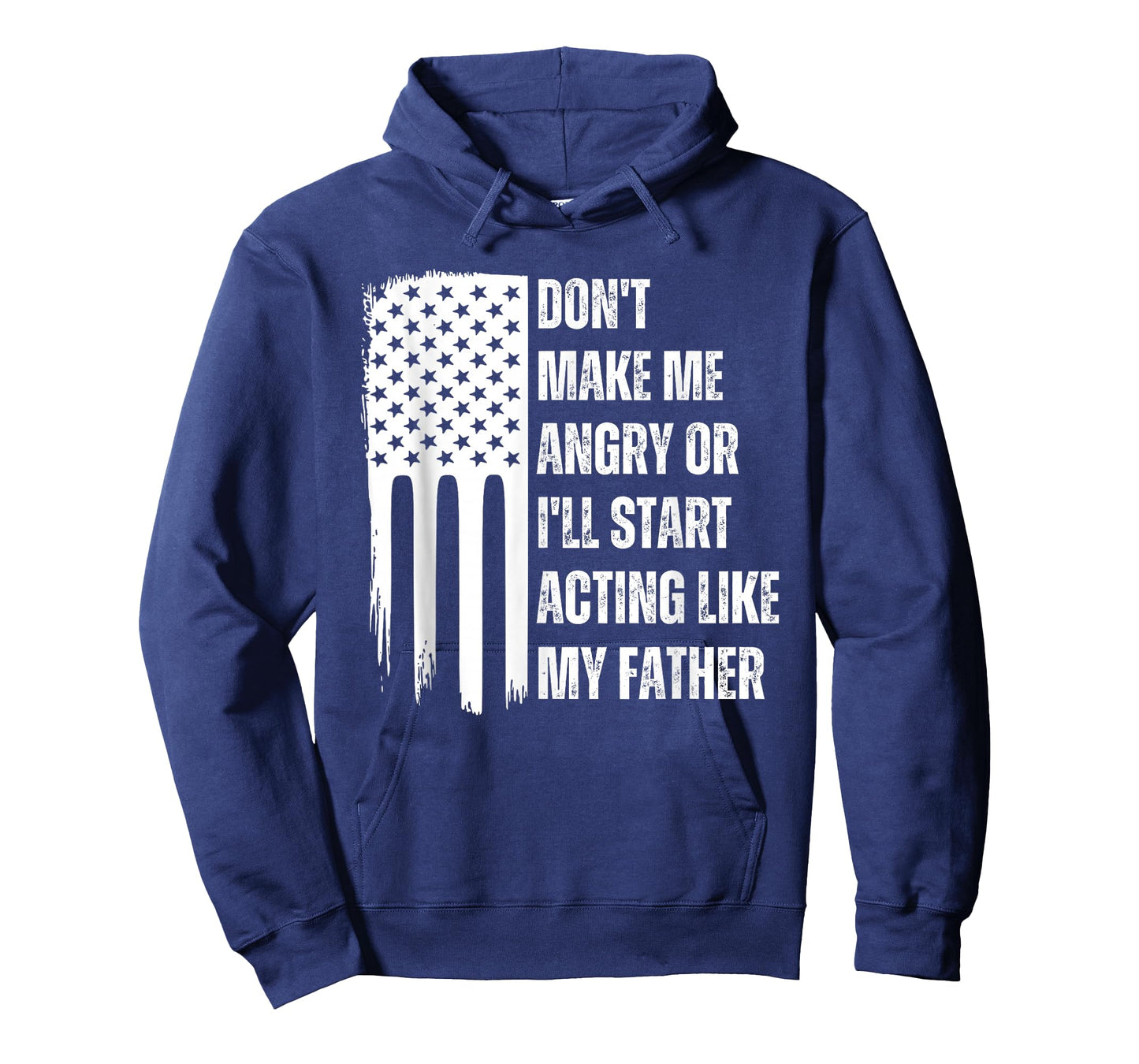 Don't Make Me Angry or I'll Start Acting Like My Father T-Shirt