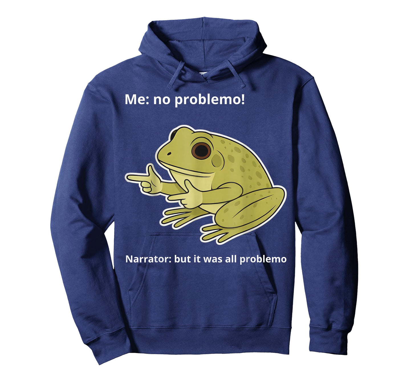 Frog Me No Problemo Narrator But It was All Problemo Funny T-Shirt