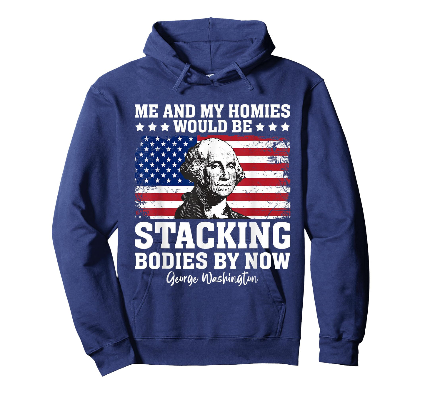 George Me and My Homies Would Be Stacking Bodies by Now T-Shirt