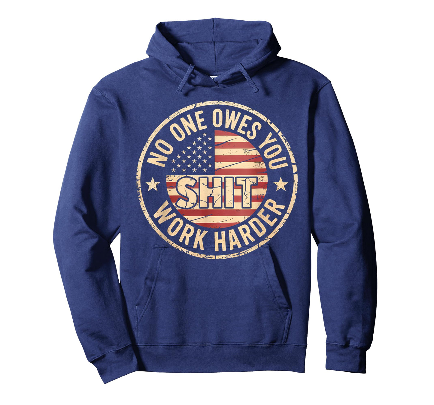 No One Owes You Shit Work Harder Distressed American Flag T-Shirt