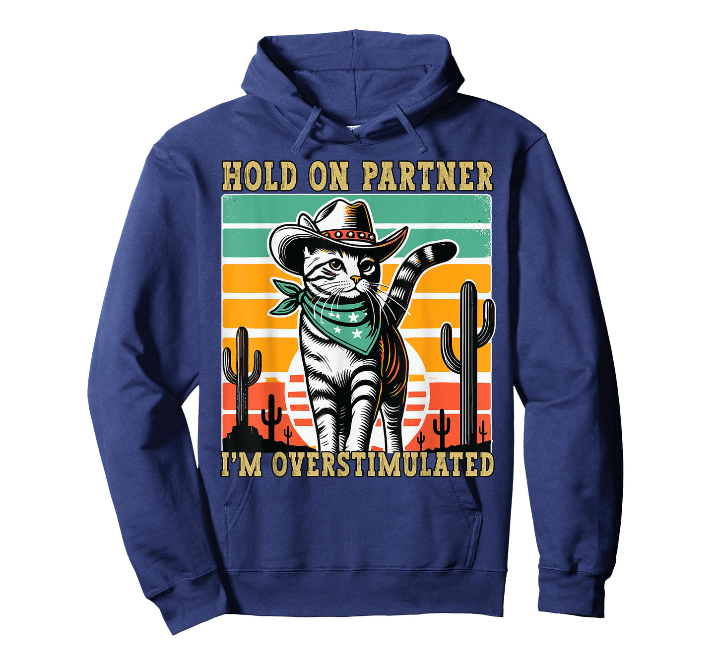 Hold On Partner I'm Overstimulated Funny Cowboy Cat Humour T-Shirt