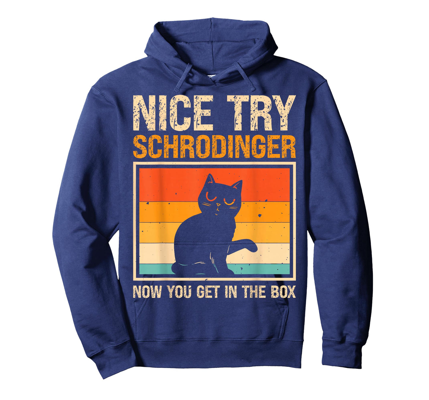 Nice Try Schrodinger Now You Get In The Box T-Shirt