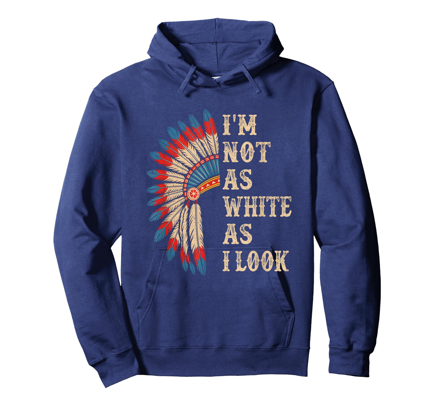 I'm Not As White As I Look Native American Indian Day Pride T-Shirt