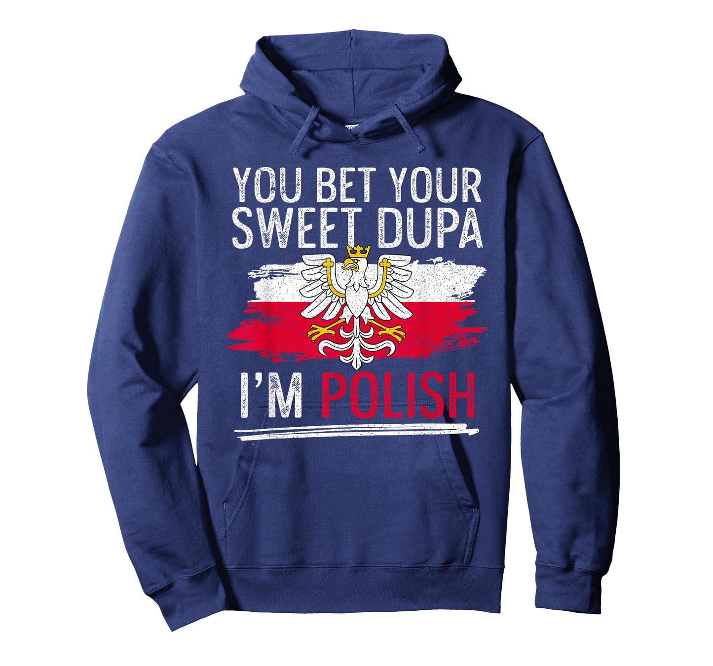 Dyngus Day You Bet Your Sweet Dupa I'm Polish T-Shirt
