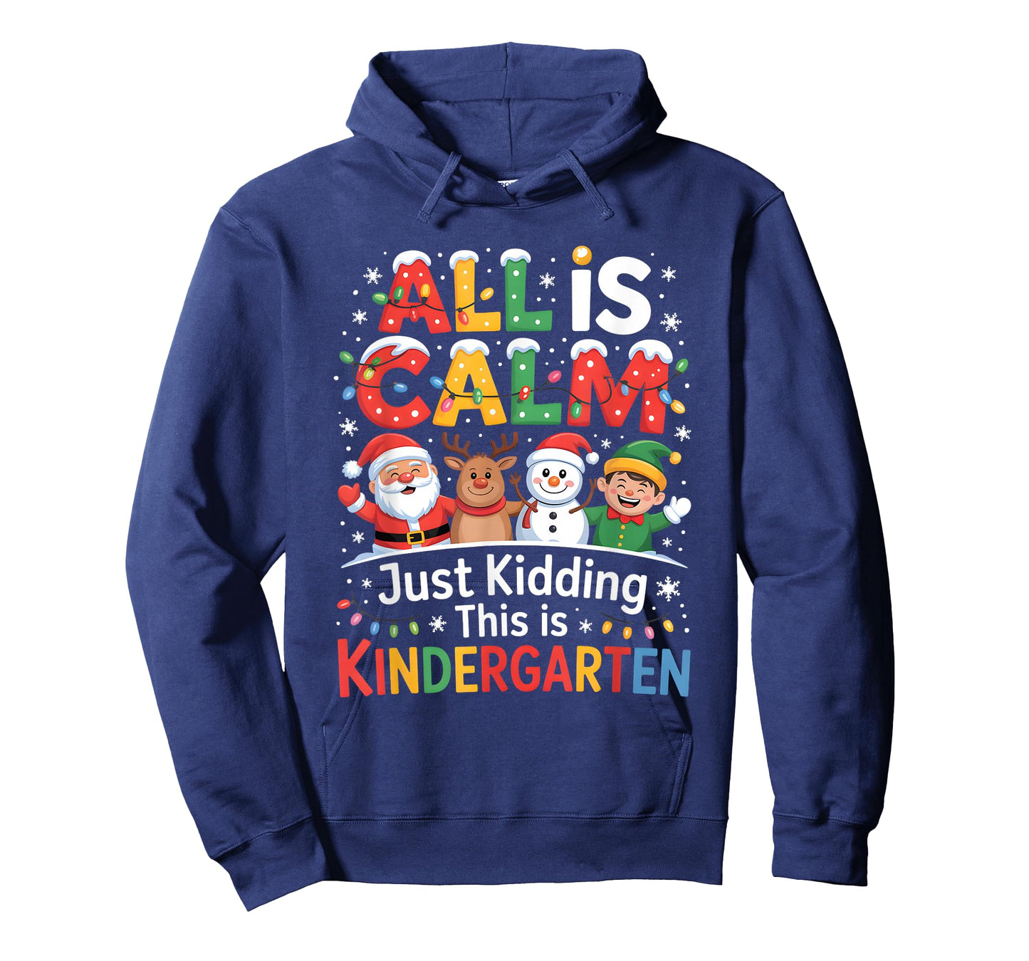 All is Calm just Kidding This is Kindergarten Christmas T-Shirt