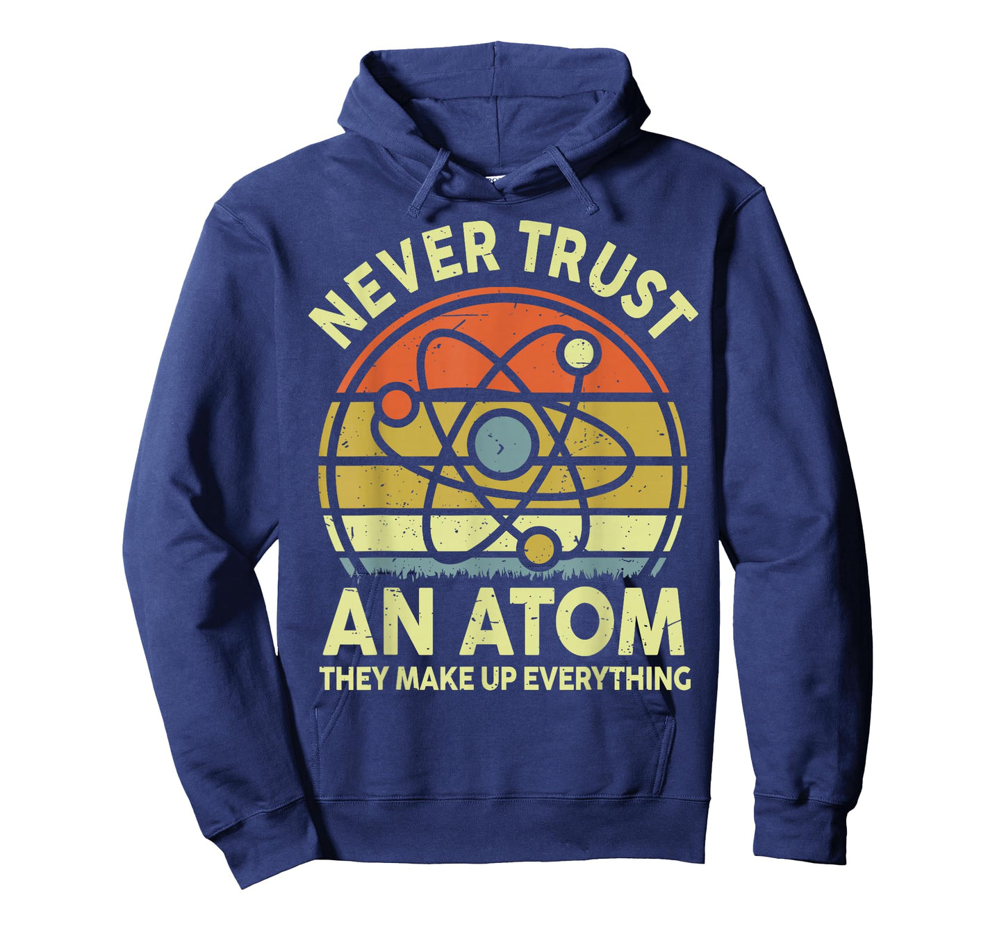 Never Trust an Atom Funny Physics Jokes Science Teacher Gift T-Shirt