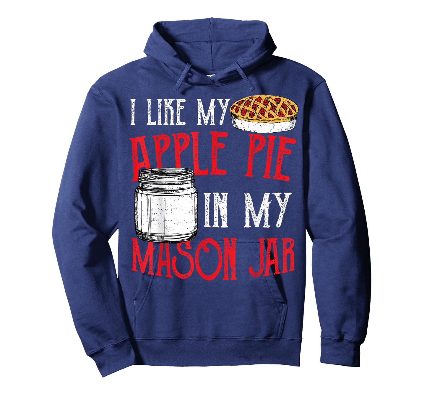 Cute Jar: I Like My Apple Pie In My Mason Jar - Pie T-Shirt
