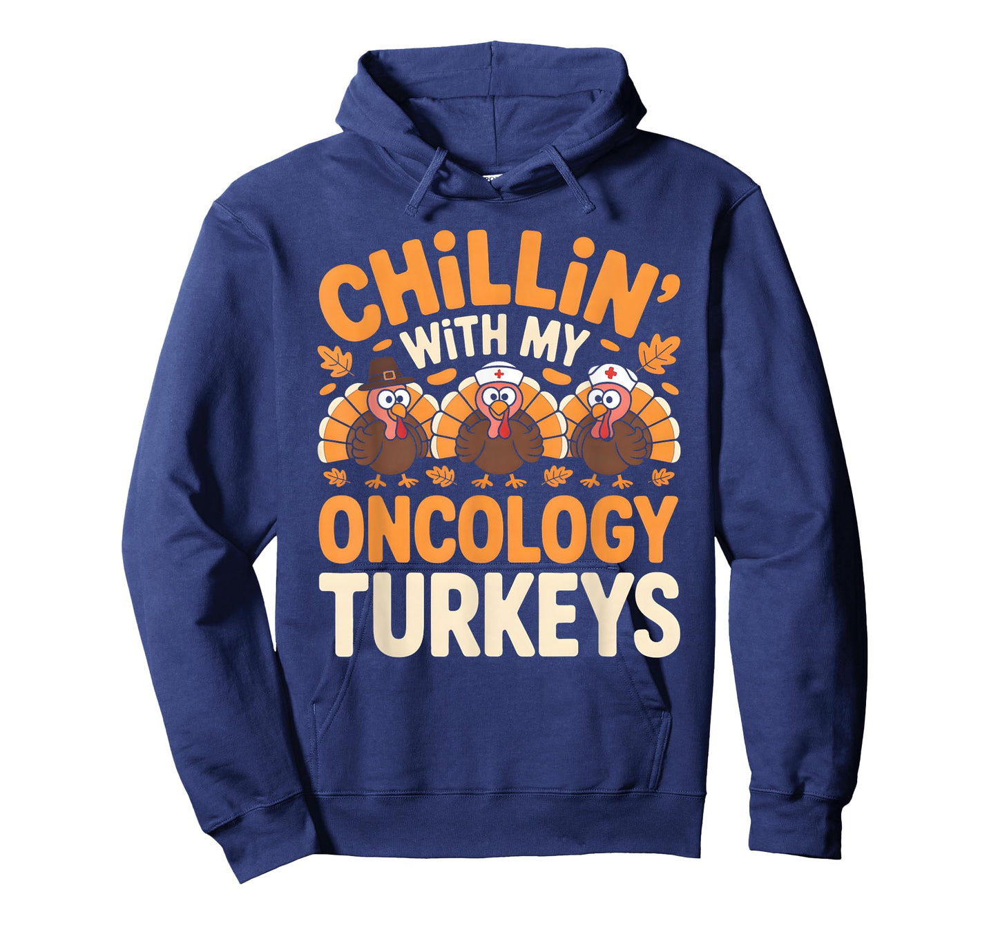 Chillin with My Oncology Nurse Turkeys Thanksgiving Nurse T-Shirt
