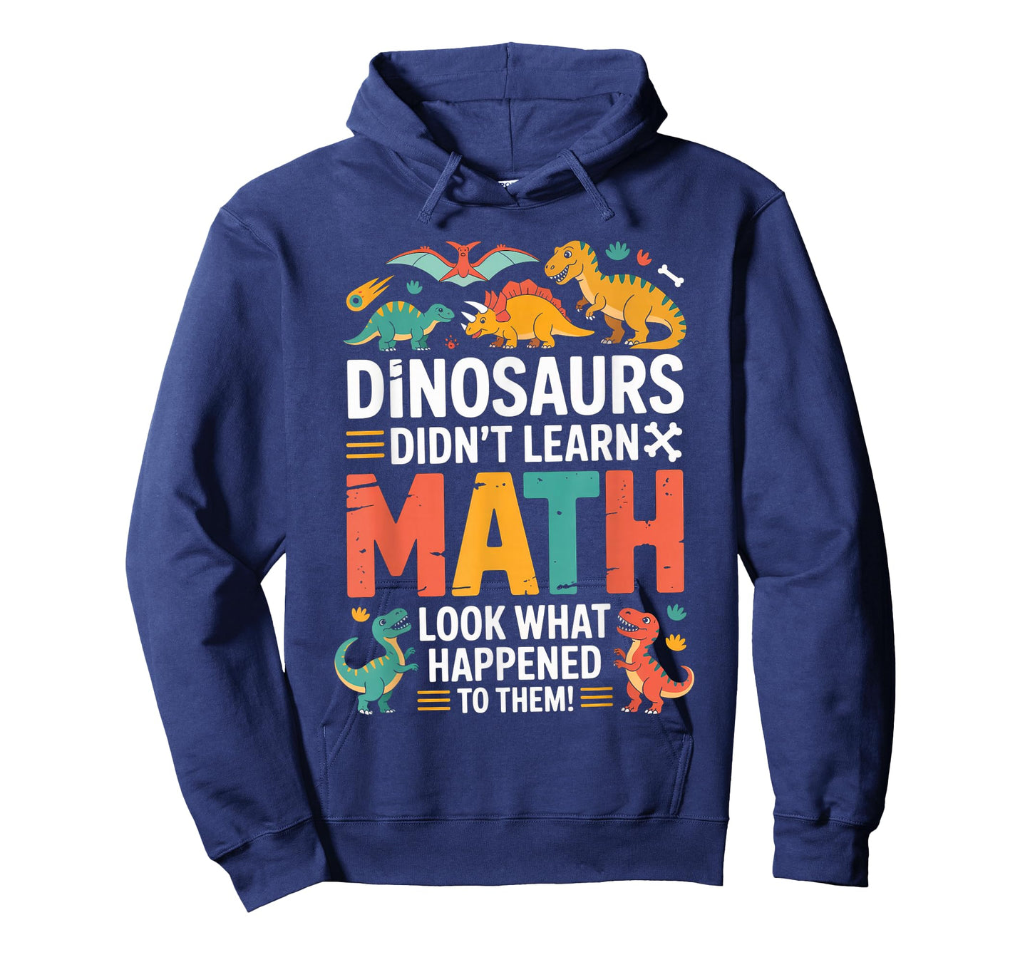 Dinosaurs Didn't Learn Math Funny Teacher Student Humor T-Shirt