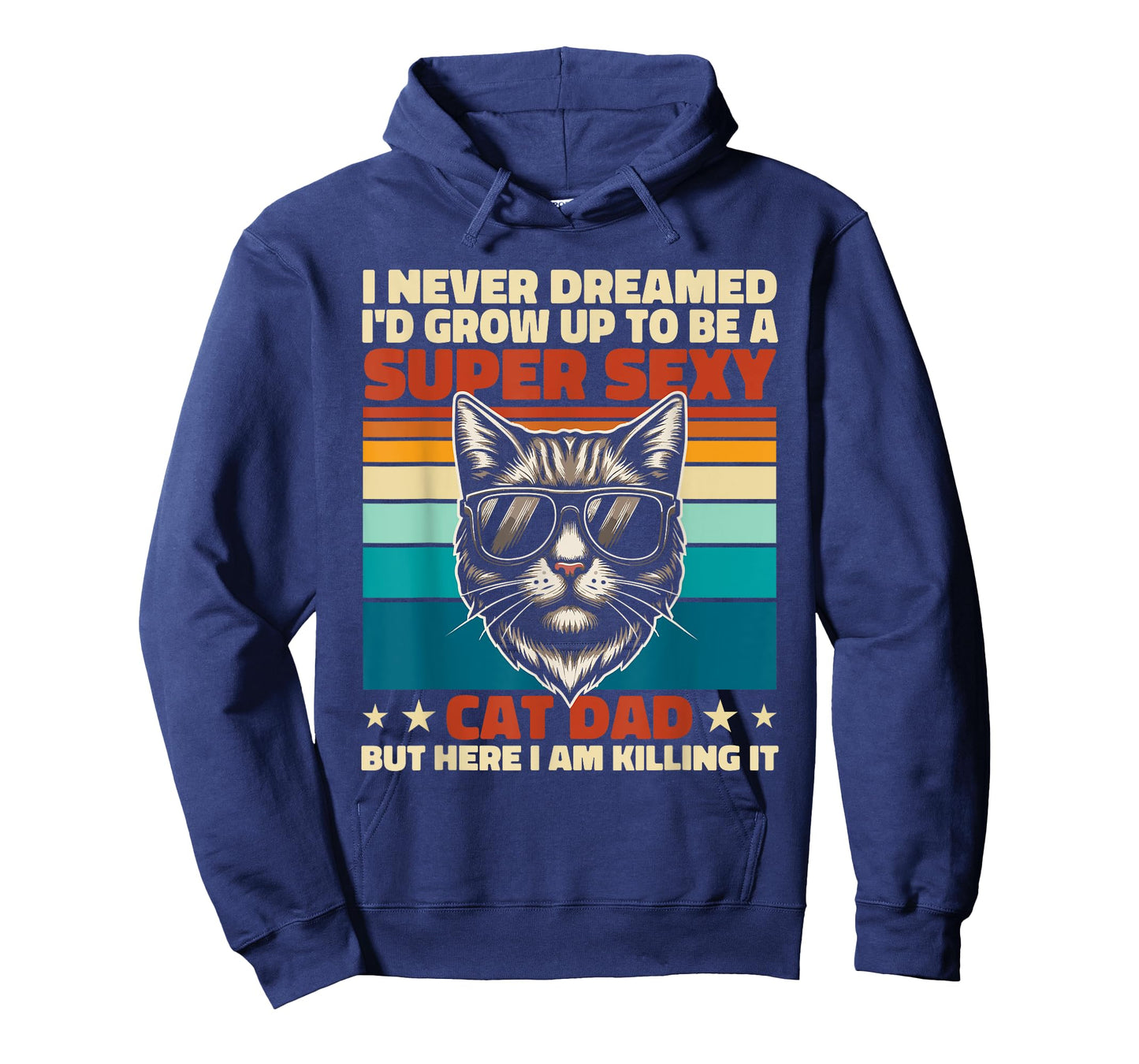 Cat Dad I Never Dreamed I'd Grow Up Super Sexy Cat Dad Retro T-Shirt for Men