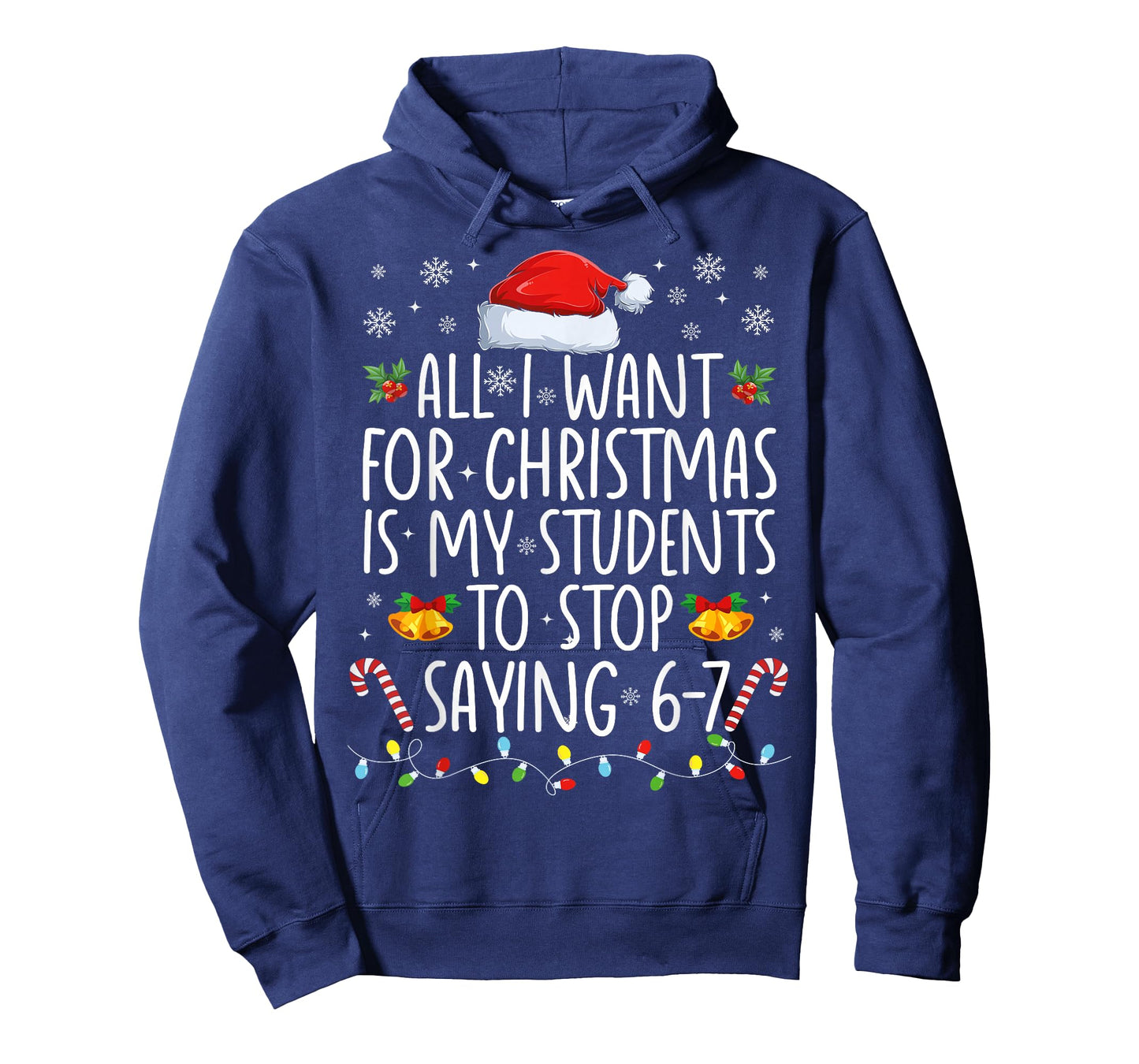 All I Want for Xmas is My Students to Stop Saying 6-7 T-Shirt