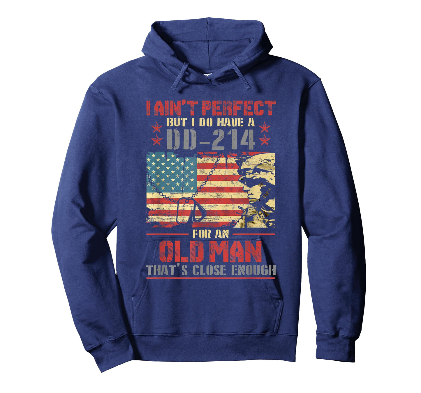 I Ain't Perfect But I Do Have A DD-214 For An Old Man - Gift T-Shirt