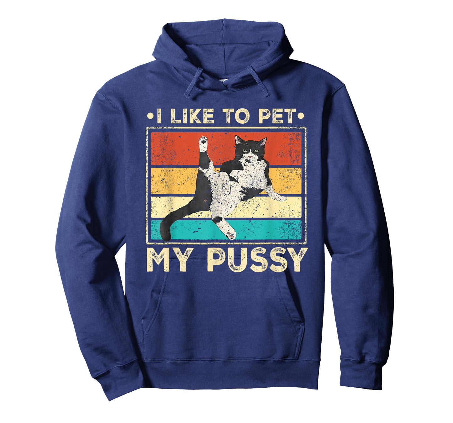 I Like To Pet My Pussy Naughty Funny Humor Saying Cat Men Women T-Shirt