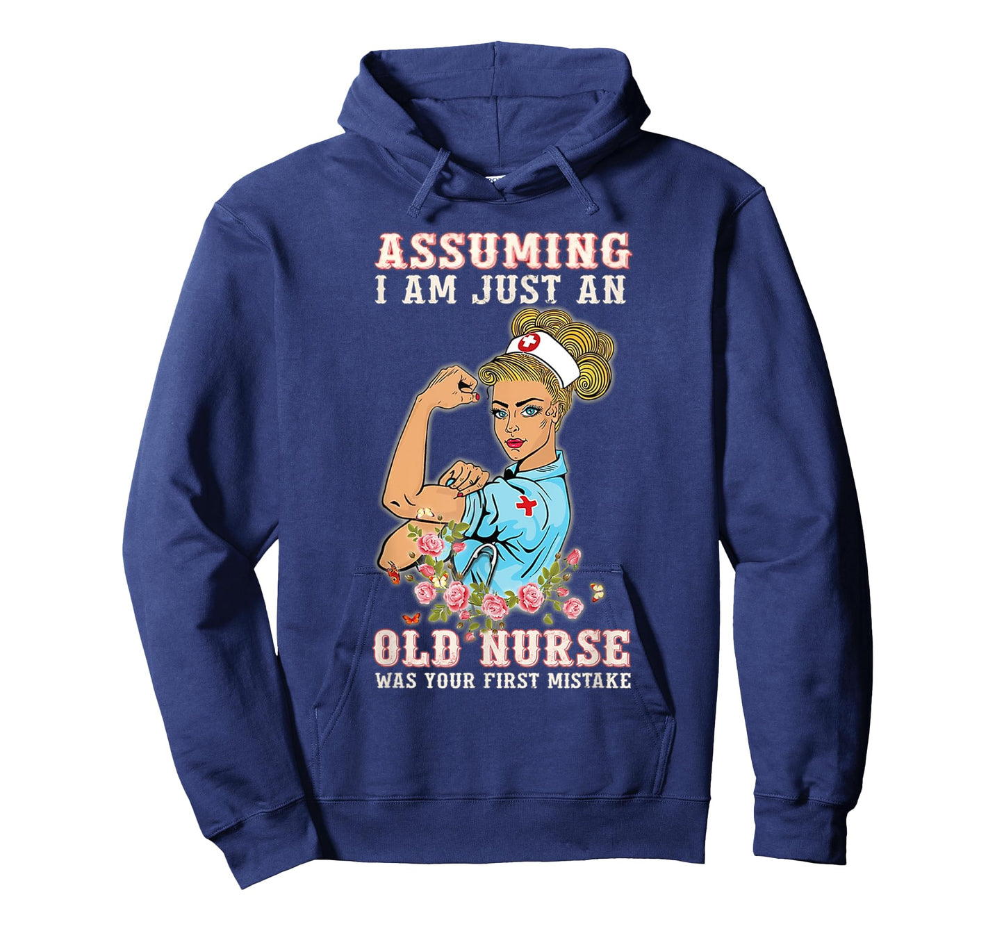 Assuming I Am Just An Old Nurse Was Your First Mistake T-Shirt