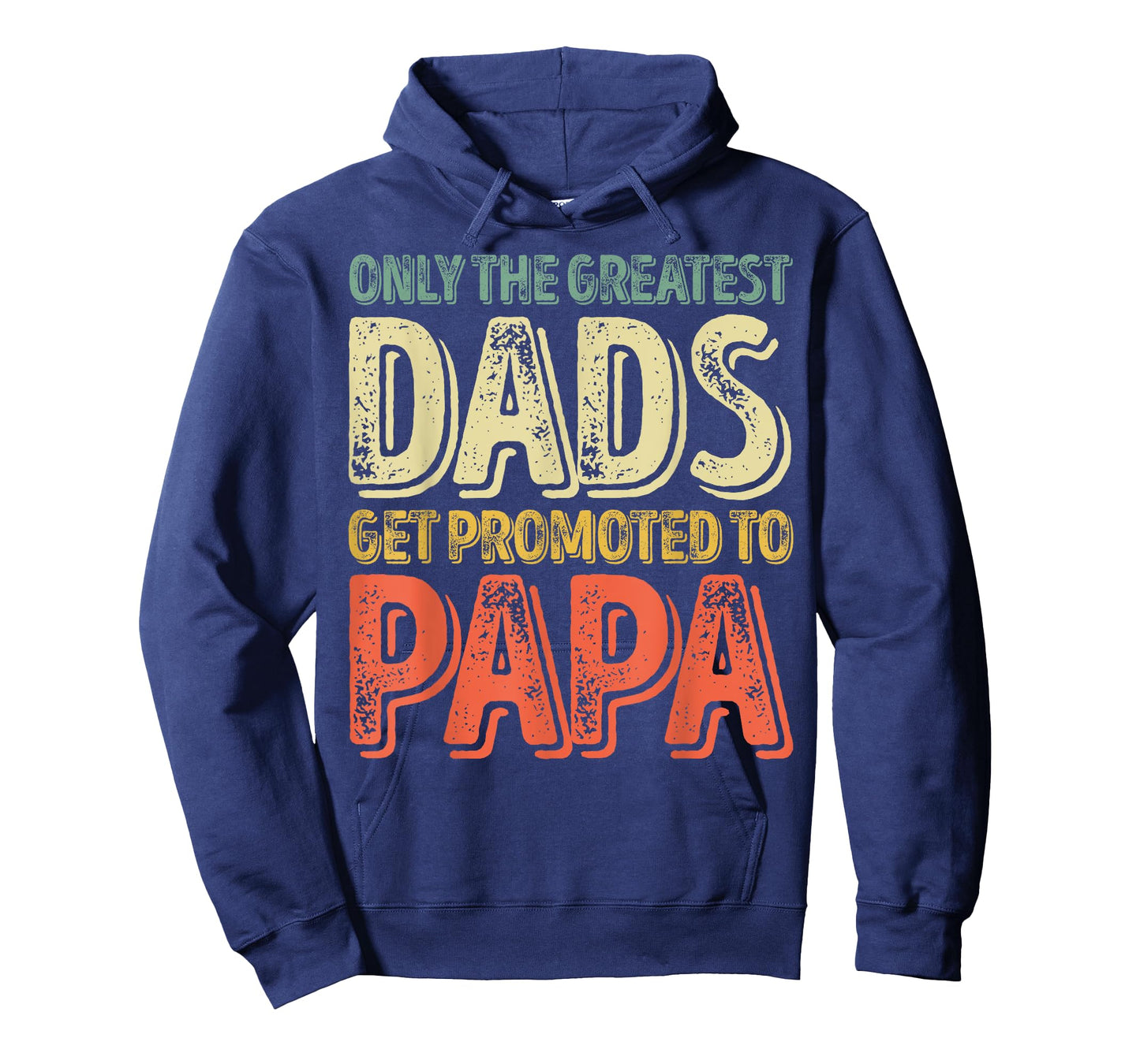 Only The Greatest Dads Get Promoted To Papa T-Shirt