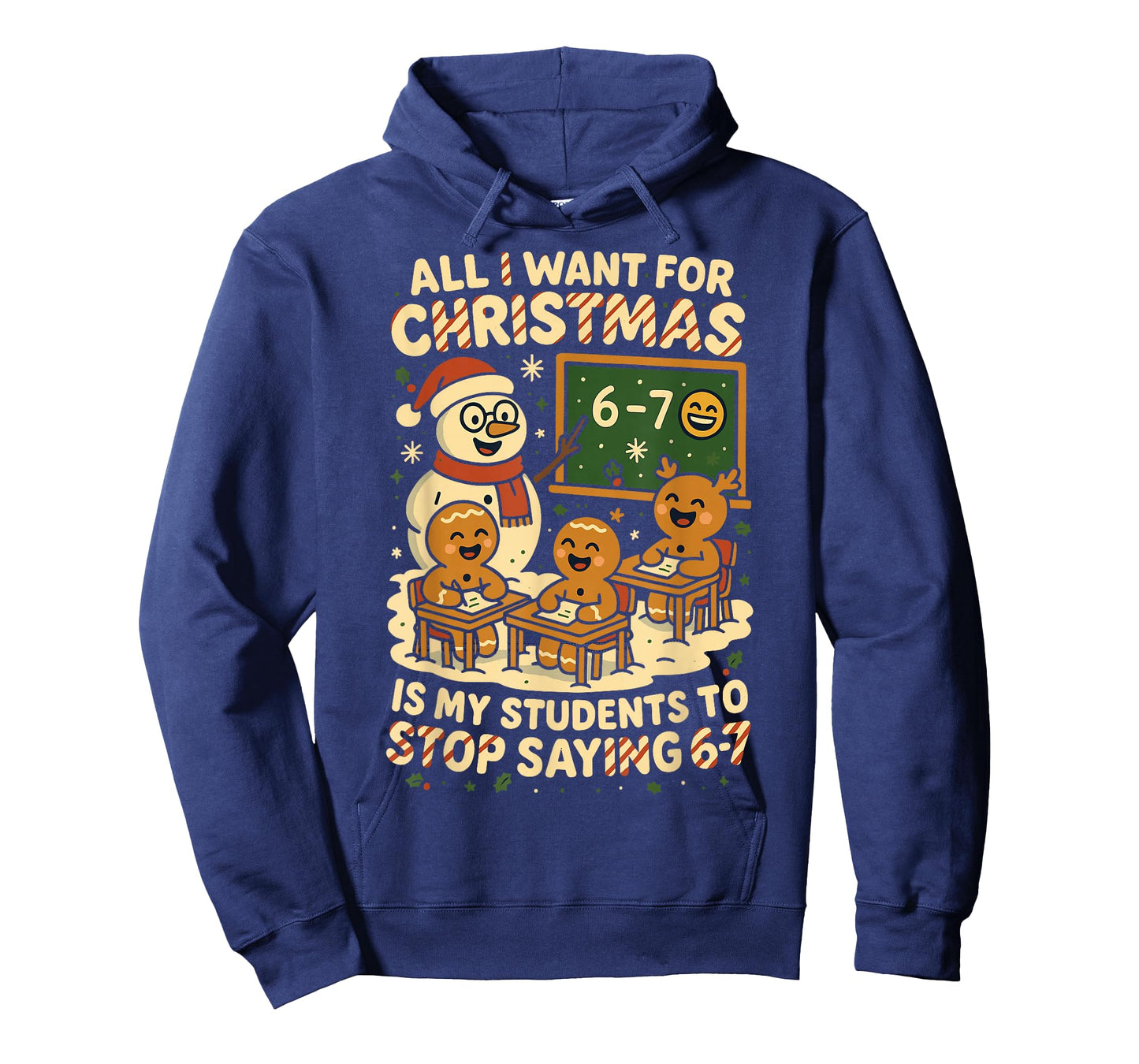 All I Want for Christmas is My Students to Stop Saying 67 T-Shirt