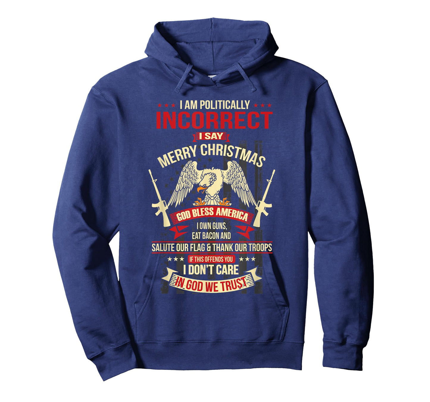 I Am Politically Incorrect I Say Merry Christmas T-Shirt T-Shirt