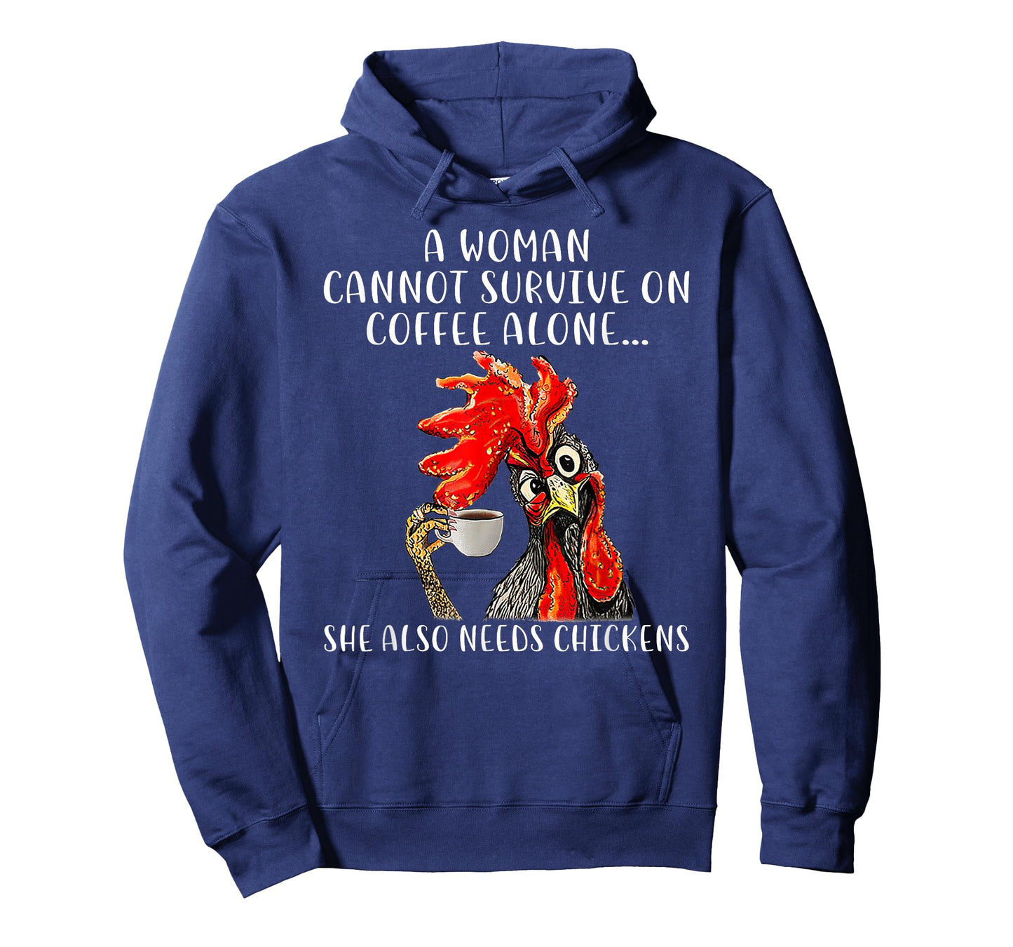 A Woman Cannot Survive On Coffee Alone She Needs Chickens T-Shirt