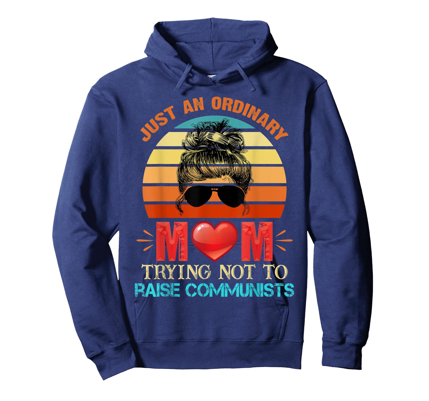 Just An Ordinary Mama Trying Not To Raise Communists Mom T-Shirt