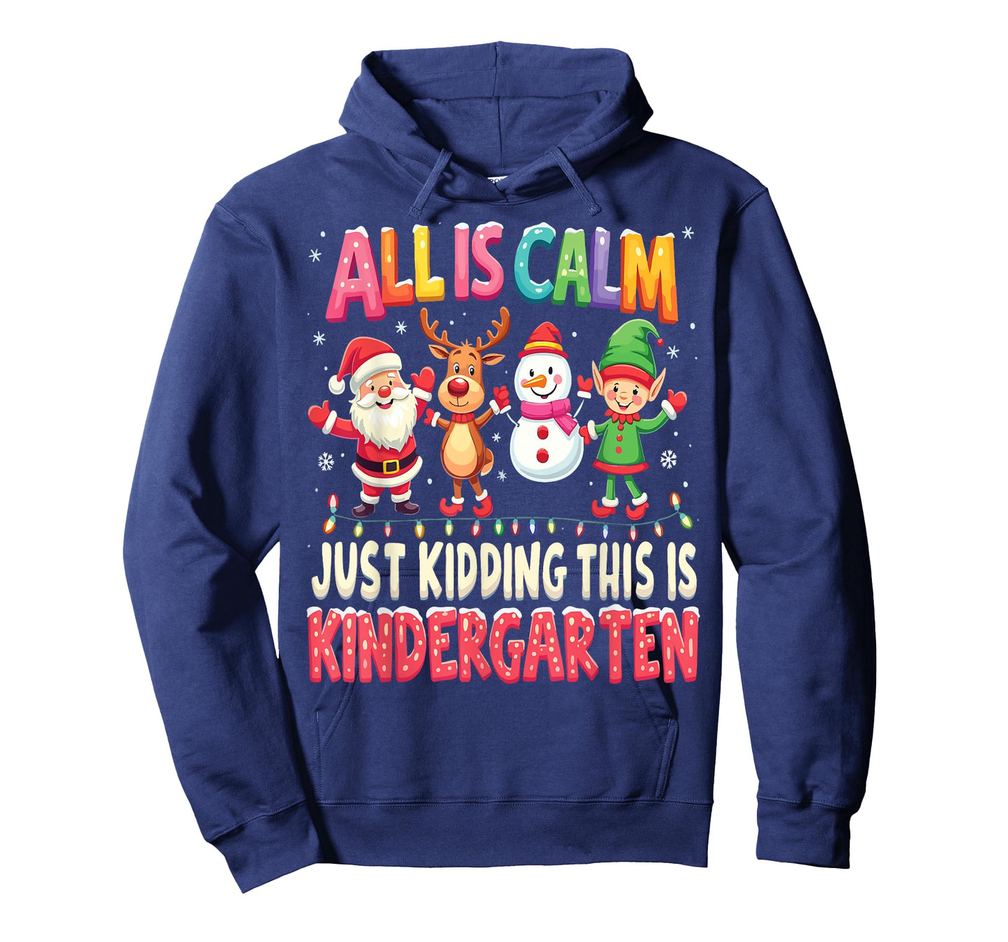 All Is Calm Just Kidding This Is Kindergarten Christmas T-Shirt