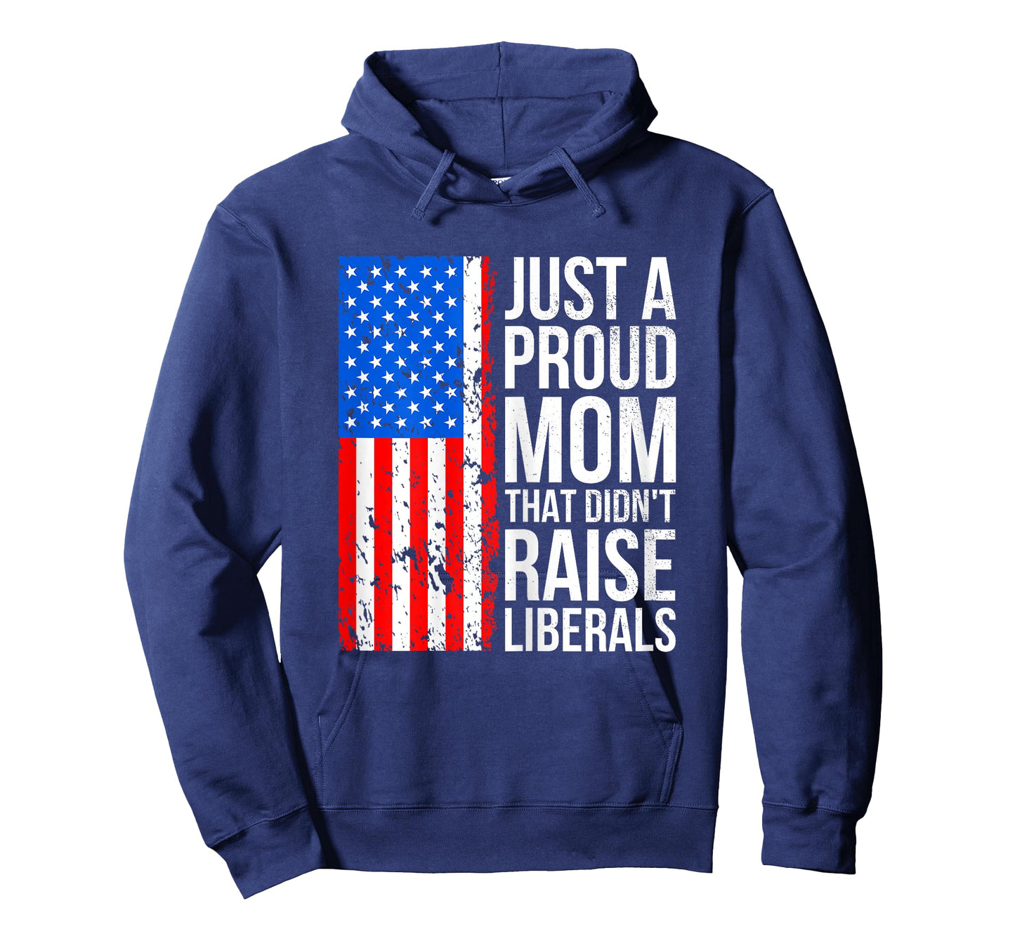Just A Proud Mom American Conservative Mom Anti Liberal Flag T-Shirt