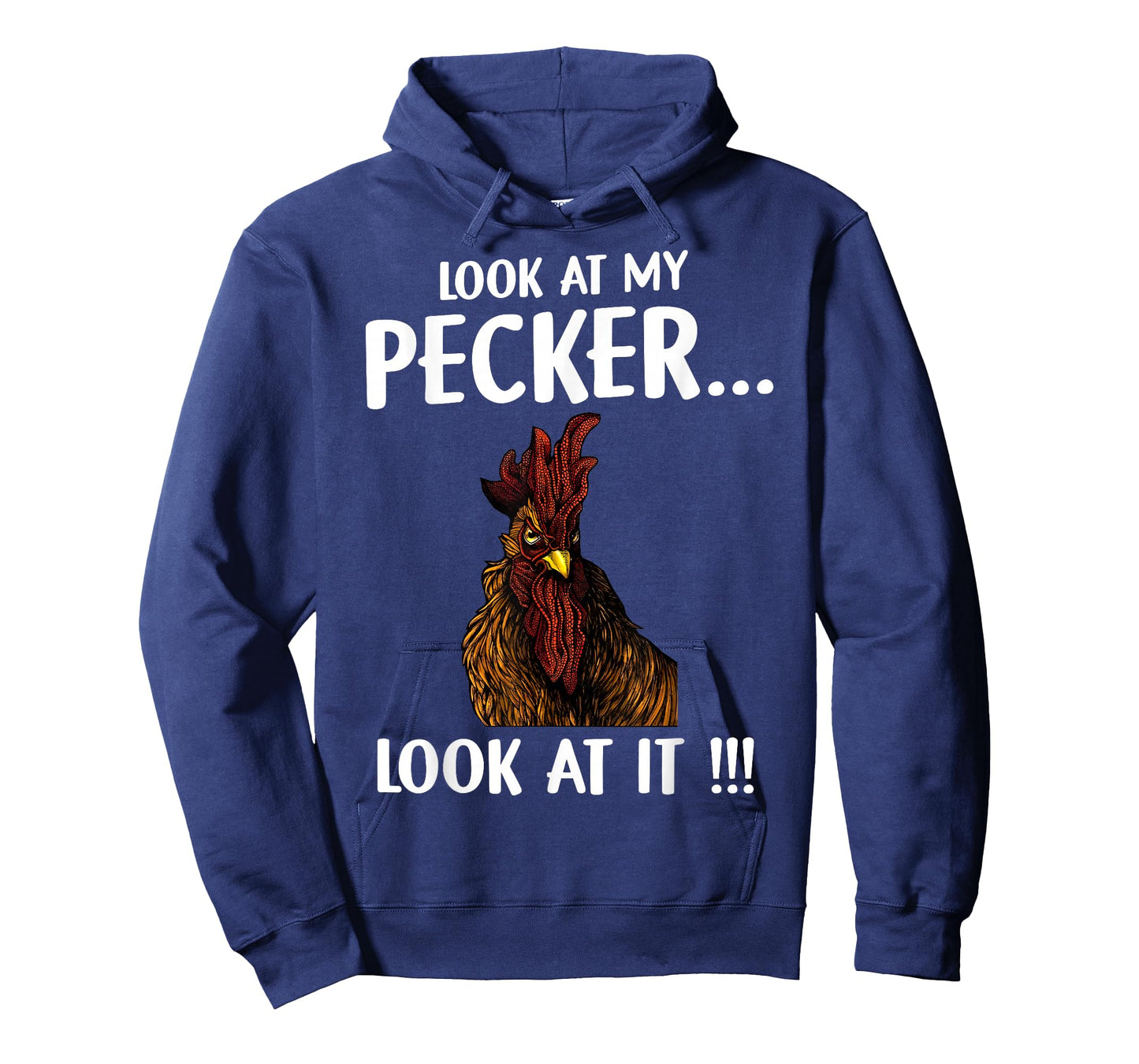 Chicken Look At My Pecker Look At It T-Shirt
