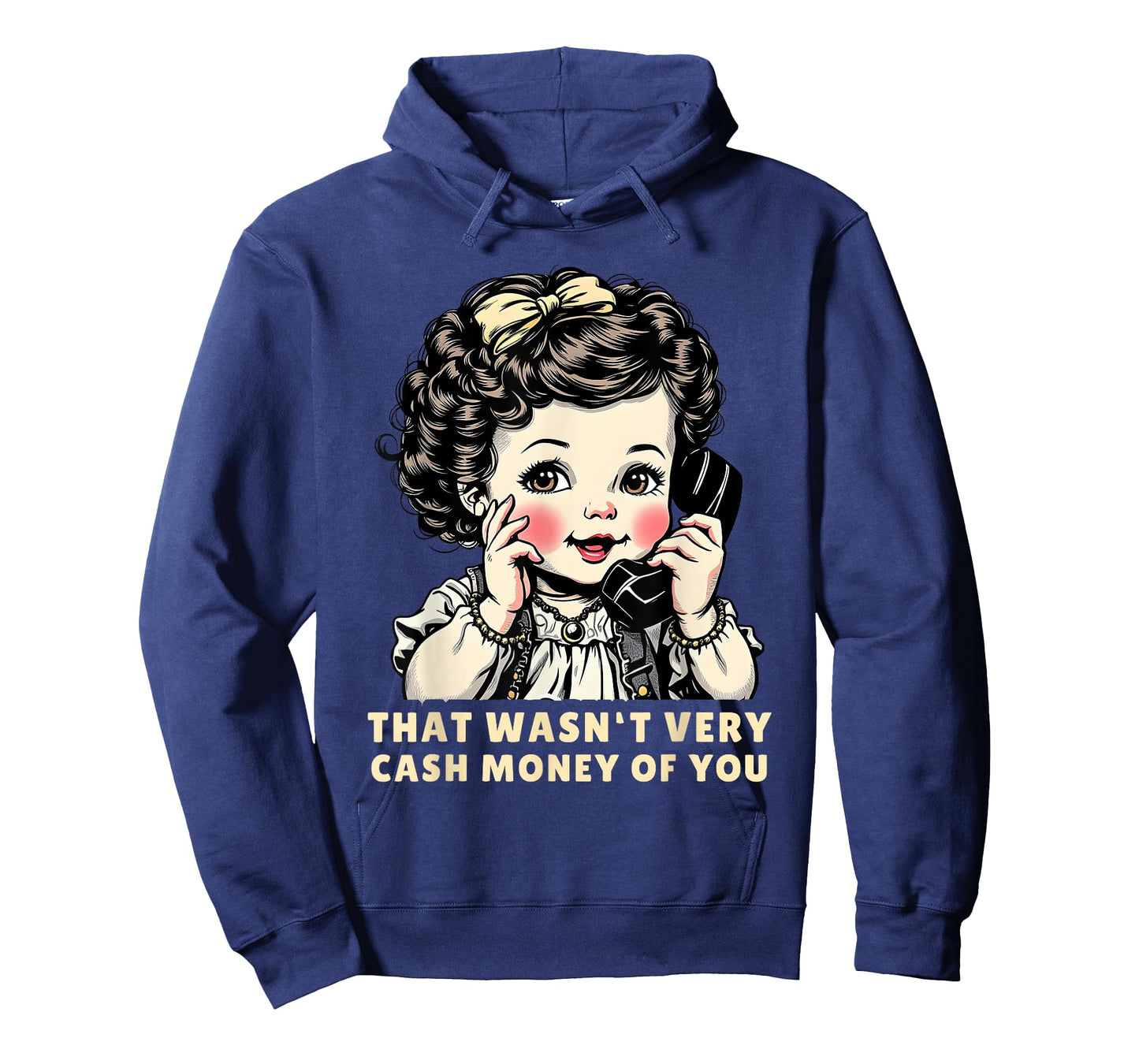 That Wasn't Very Cash Money Of You Tee Funny Retro Vintage T-Shirt