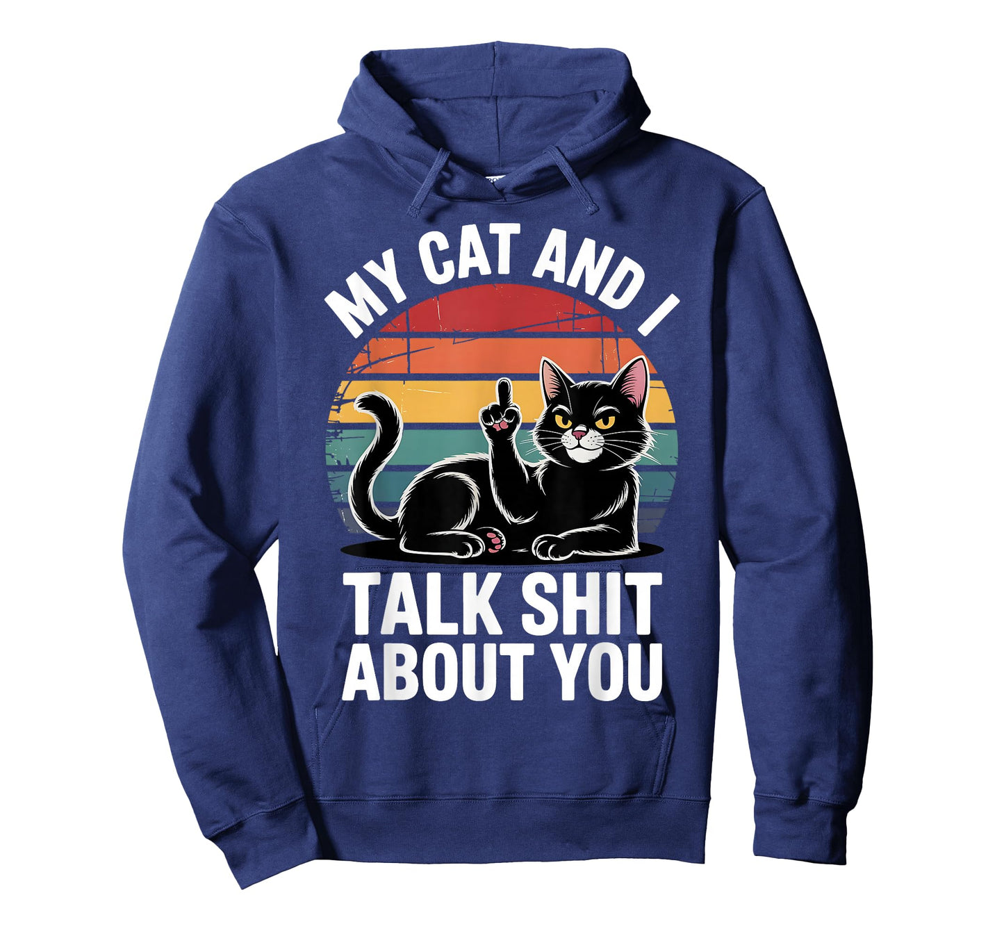 My Cat And I Talk Shit About You Funny Pet Men Women T-Shirt