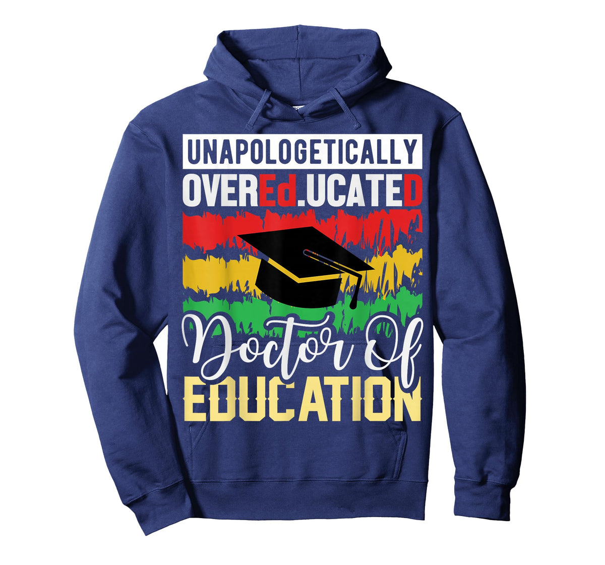 Unapologetically Overeducated Doctor of Education T-Shirt
