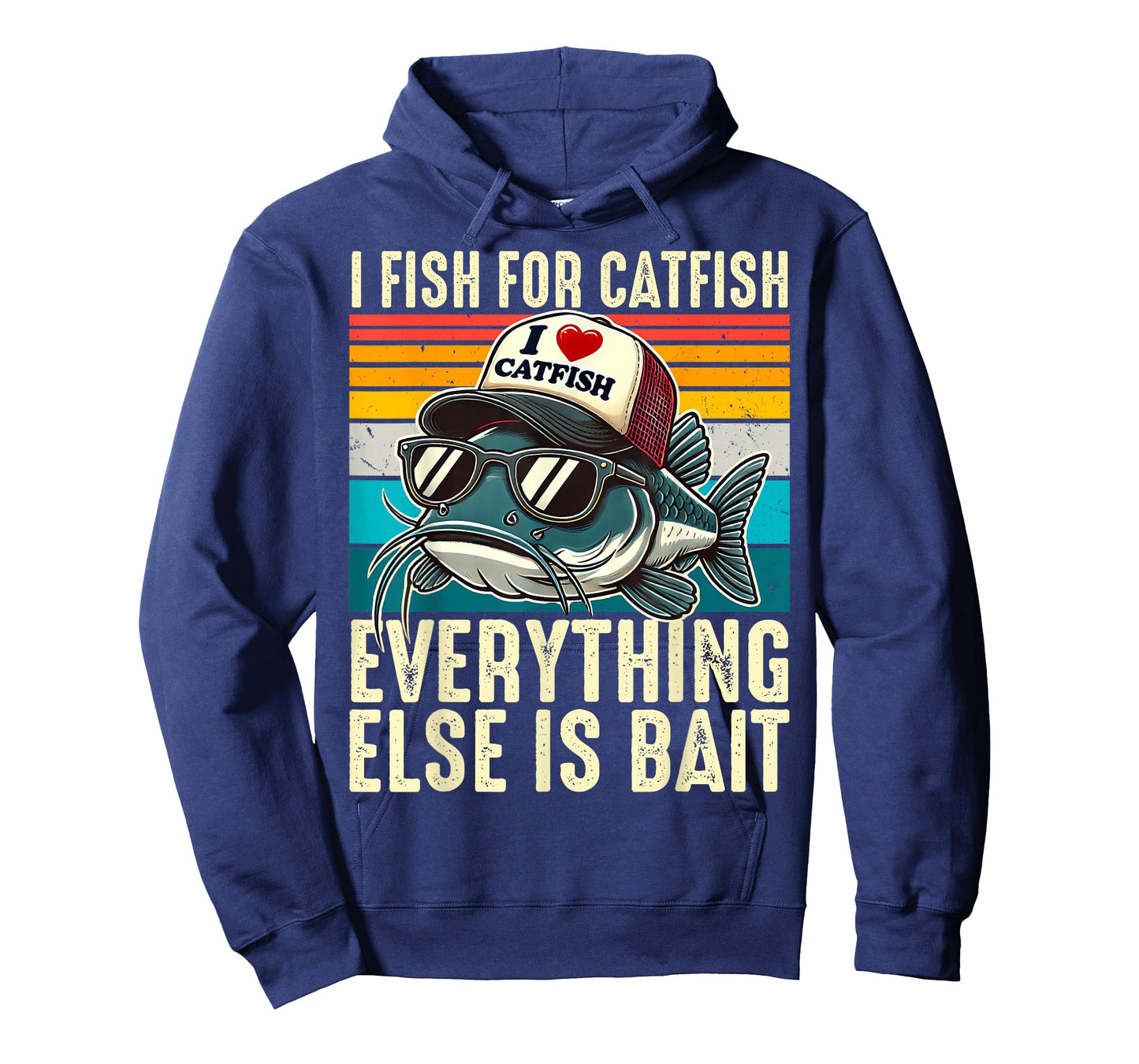 I Fish For Catfish Everything Else Is Bait Catfish Fishing T-Shirt