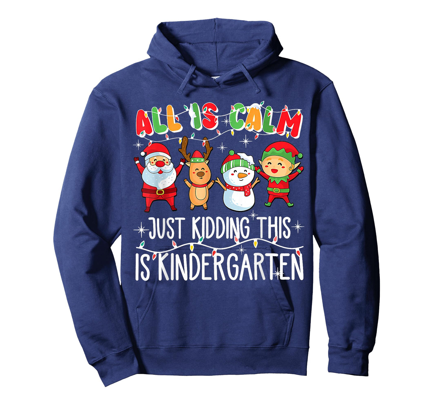 All is Calm just Kidding This is Kindergarten Christmas T-Shirt