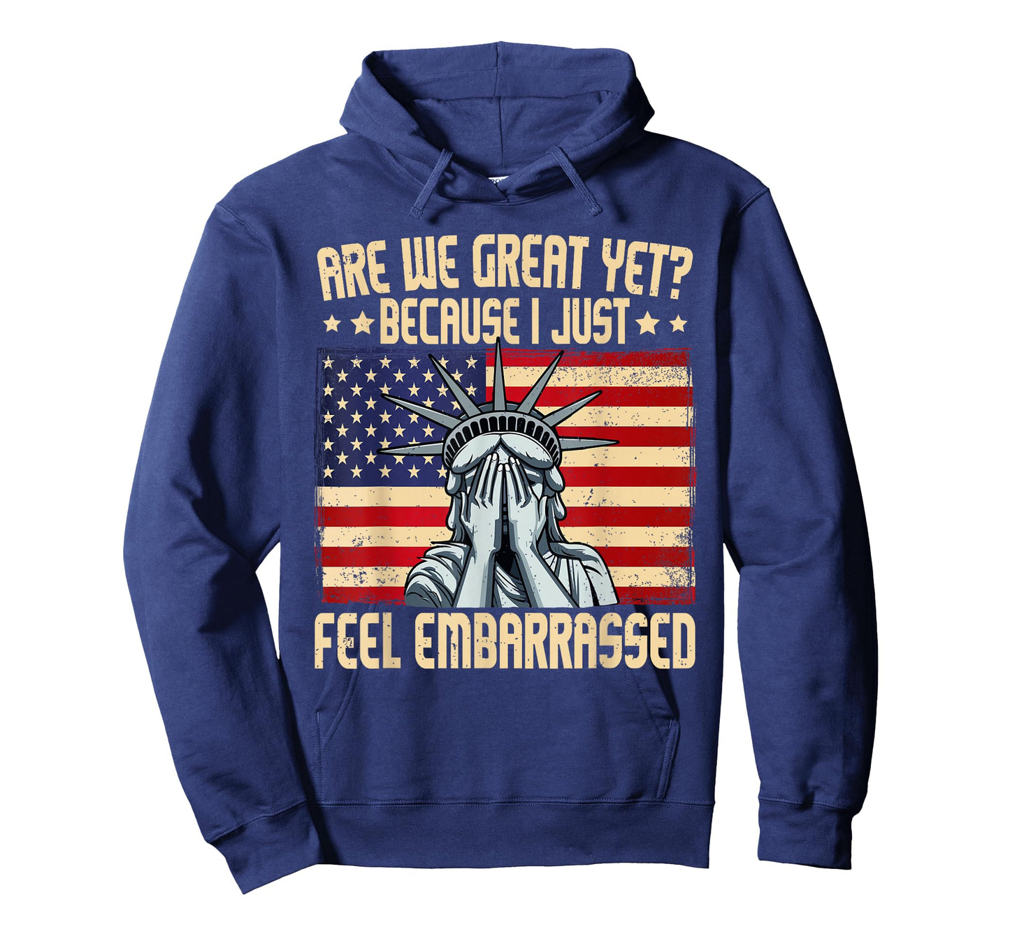 are We Great Yet Cause I Just Feel Embarrassed T-Shirt
