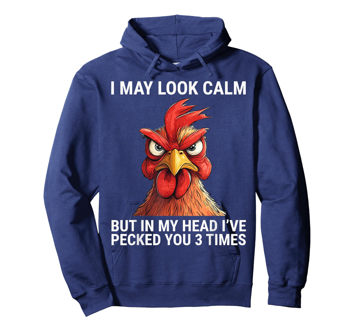 I May Look Calm But In My Head I've Pecked You 3 Times T-Shirt