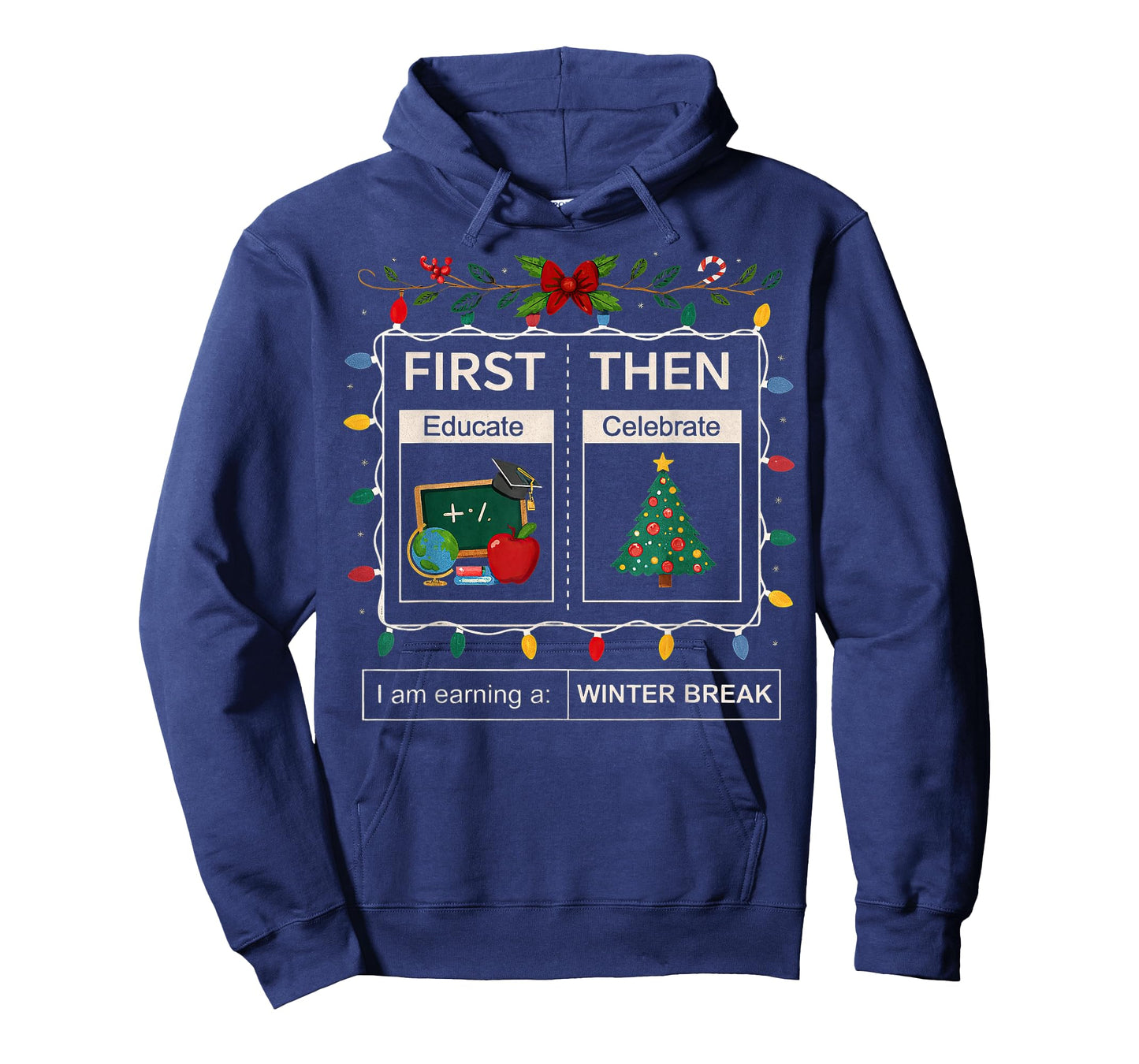 First Then Educate Celebrate I Am Earning A Winter Break T-Shirt