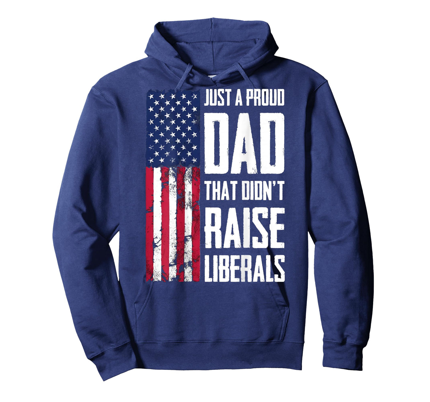 Proud Dad That Didn't Raise Liberals American Flag Patriotic T-Shirt