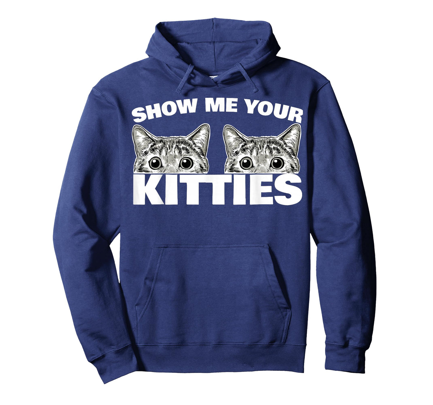 Show Me Your Kitties cat Pun Show Me Your Kitties T-Shirt