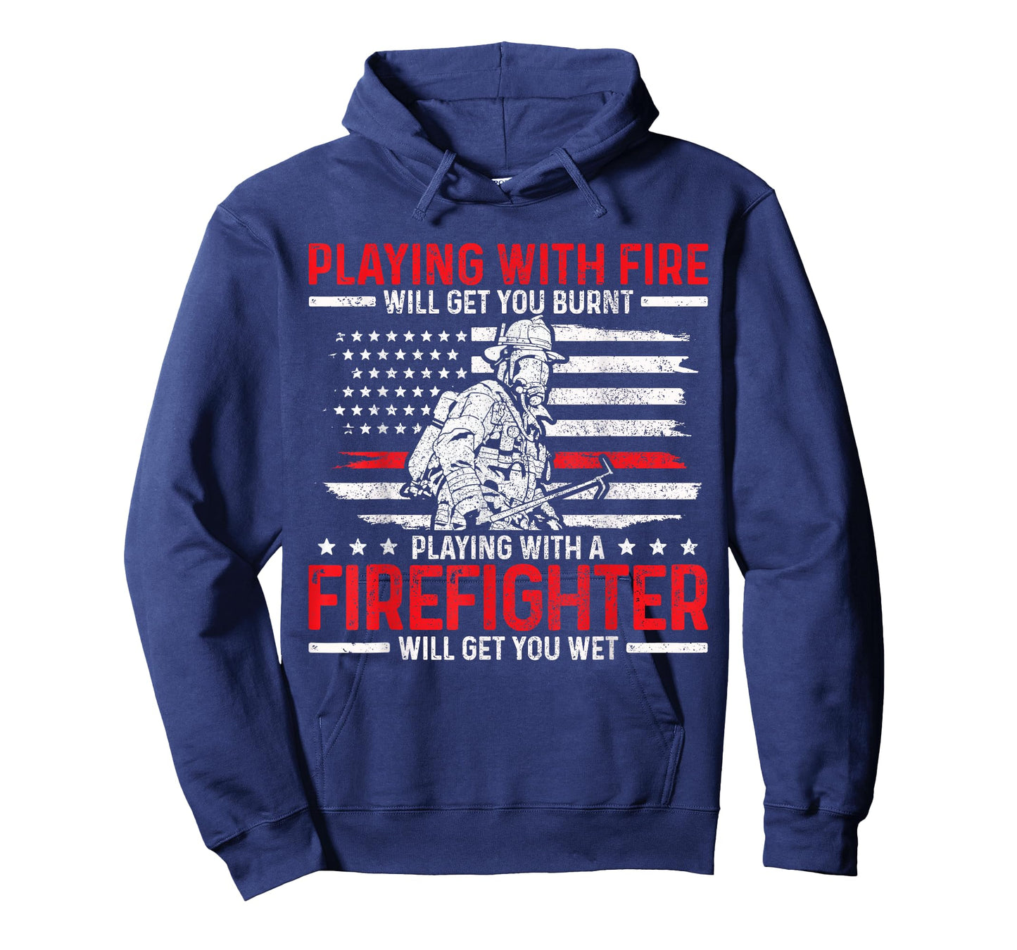 Firefighter Funny Quote Fireman Patriotic Fire Fighter Gift T-Shirt